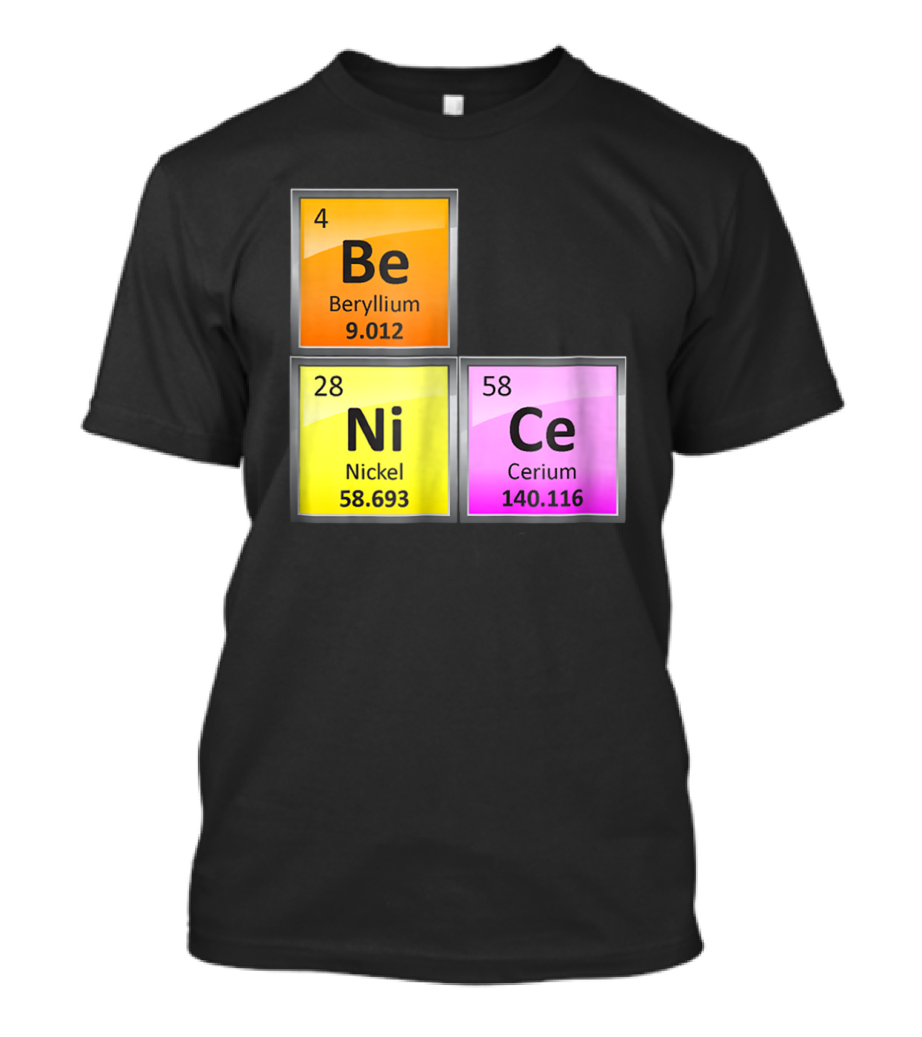 Science Be Ni Ce Periodic Table Elements Beryllium Nickel Cerium T-Shirt