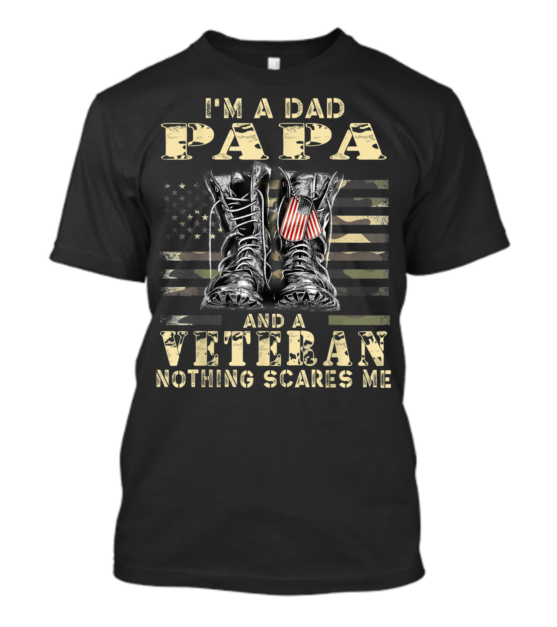 I'm A Dad Papa And A Veteran Nothing Scares Me American Flag Combat Boots T-Shirt