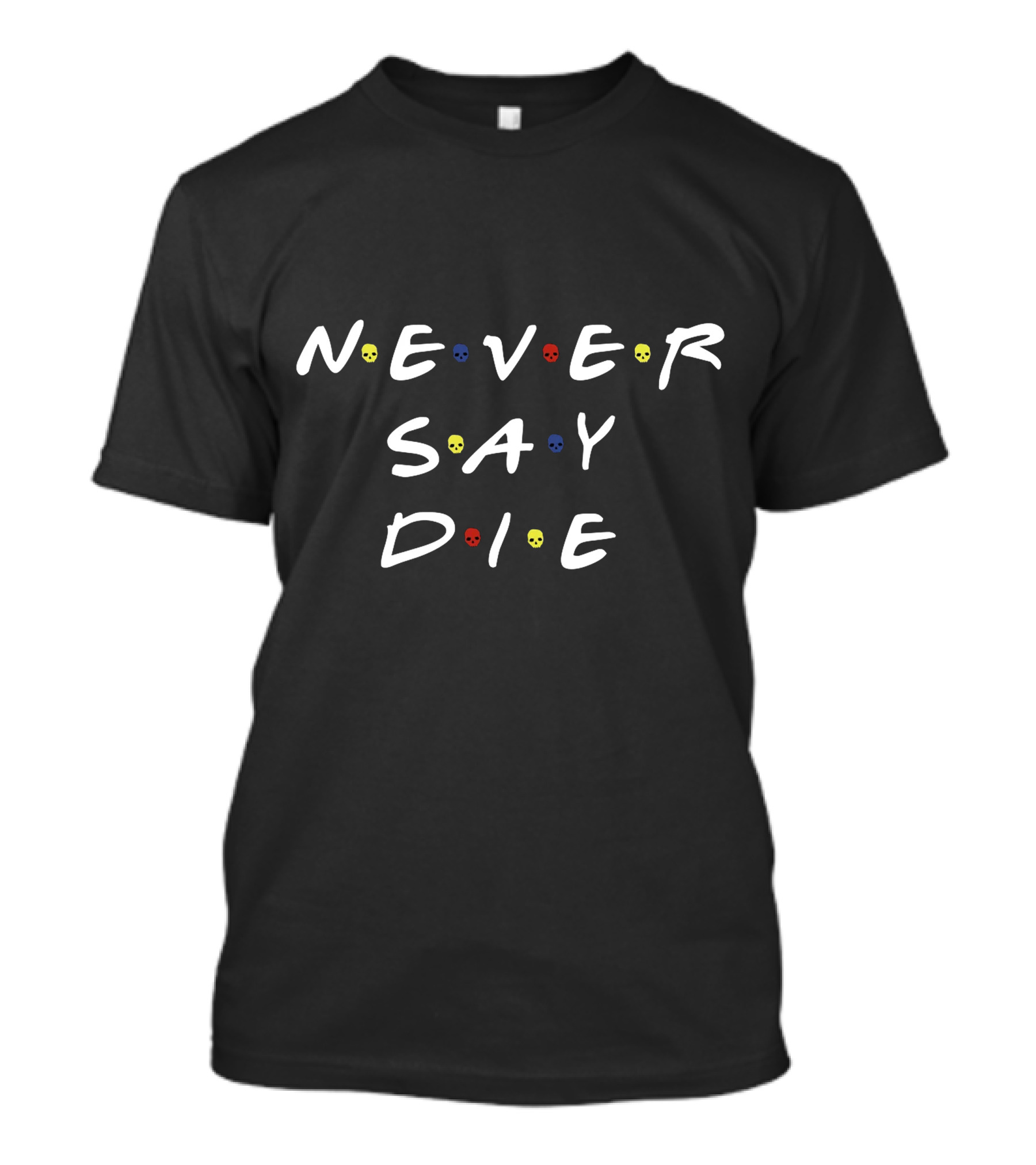 Never Say Die Skull Icons In Colorful Arrangement T-Shirt