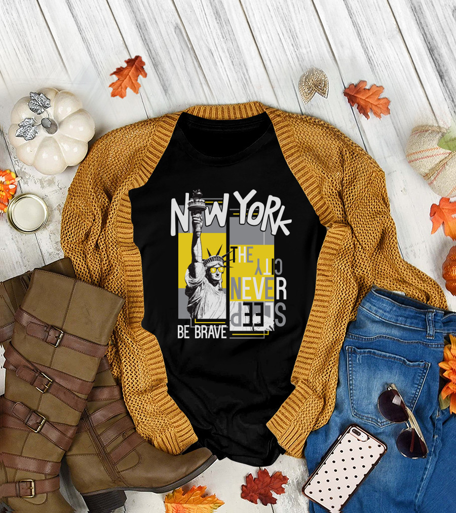 New York City Never Sleeps Statue Of Liberty Be Brave T-Shirt