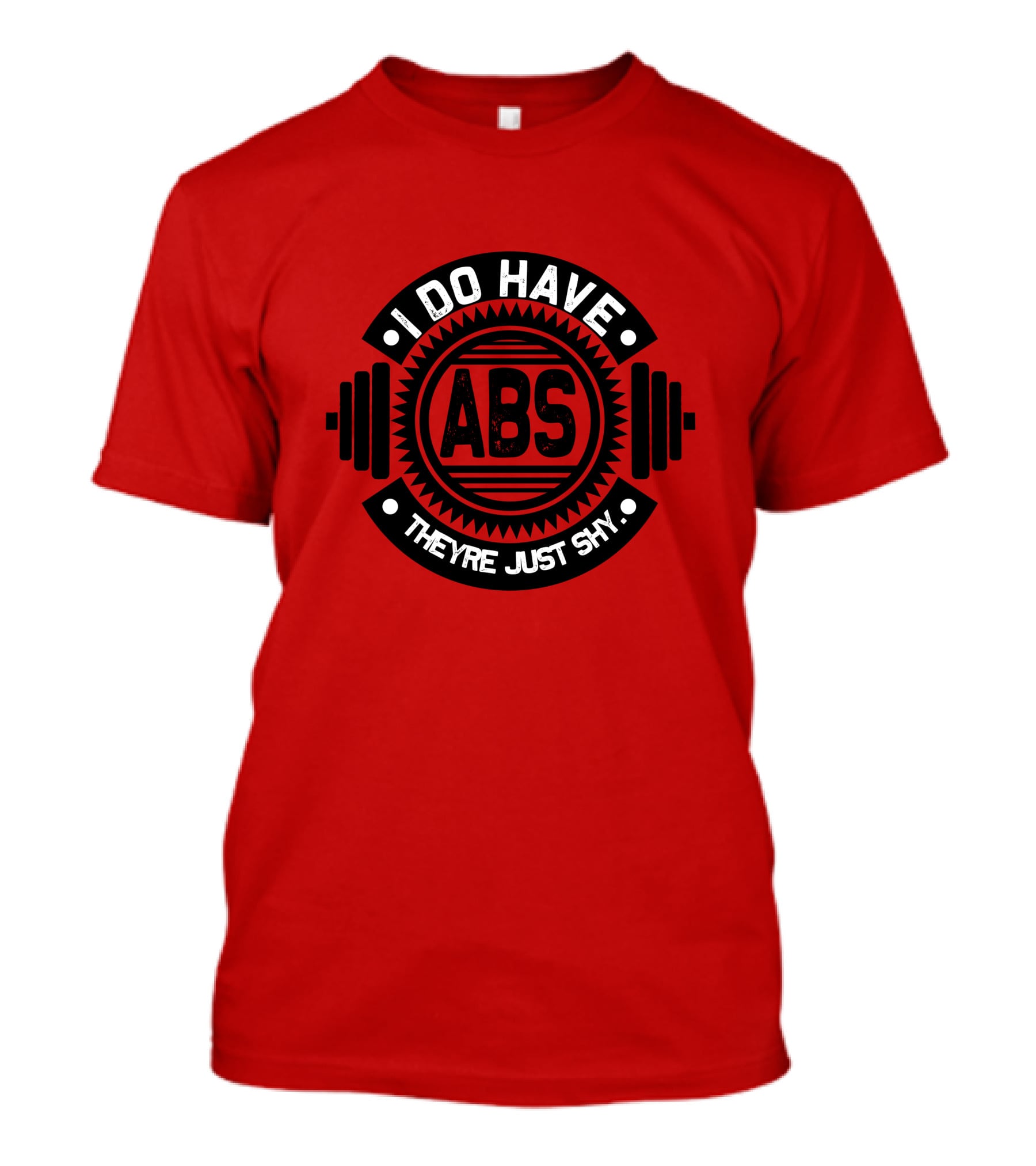 I Do Have ABS They're Just Shy Fitness Humor Weightlifting T-Shirt