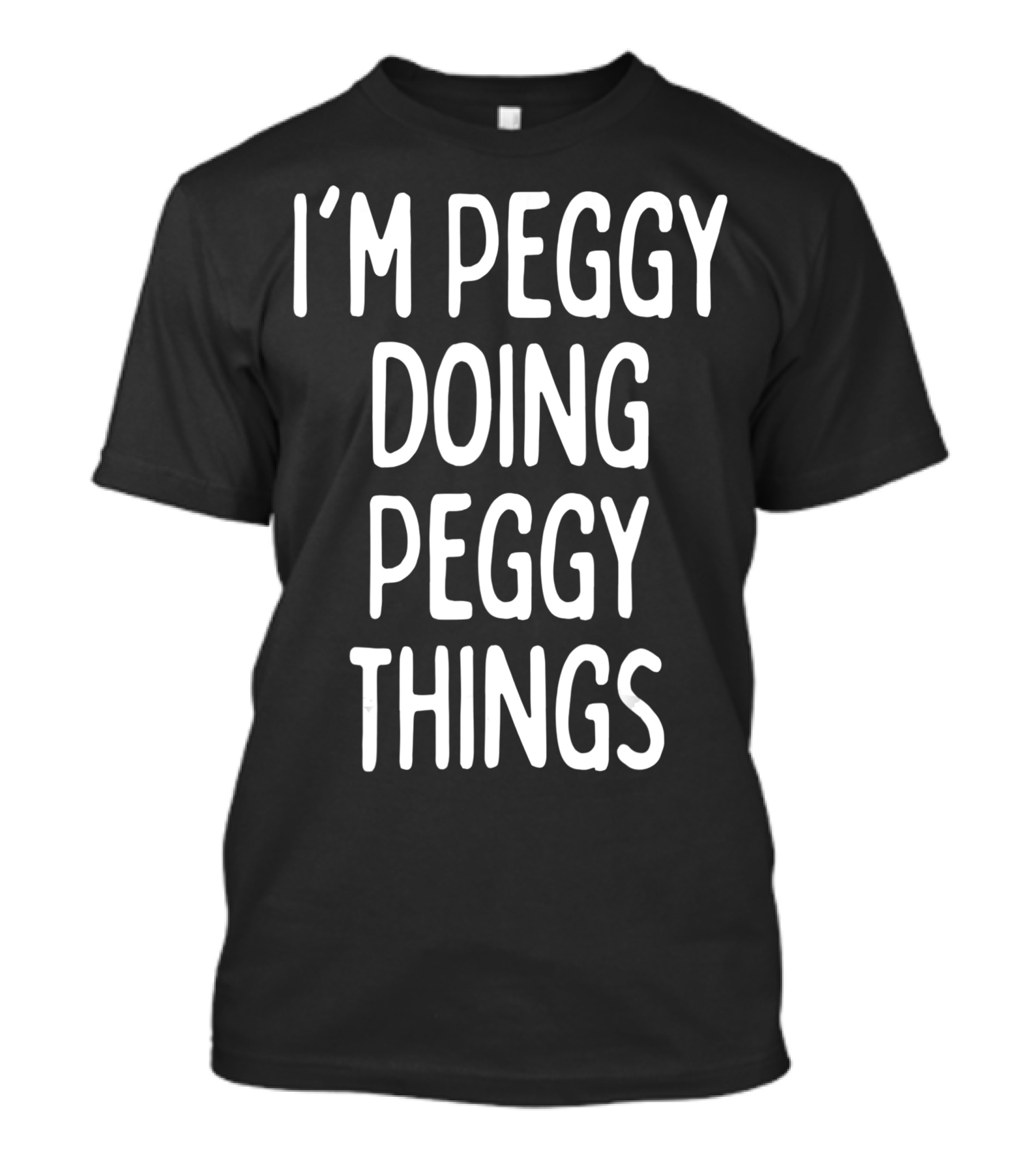 I'm Peggy Doing Peggy Things First Name T-Shirt