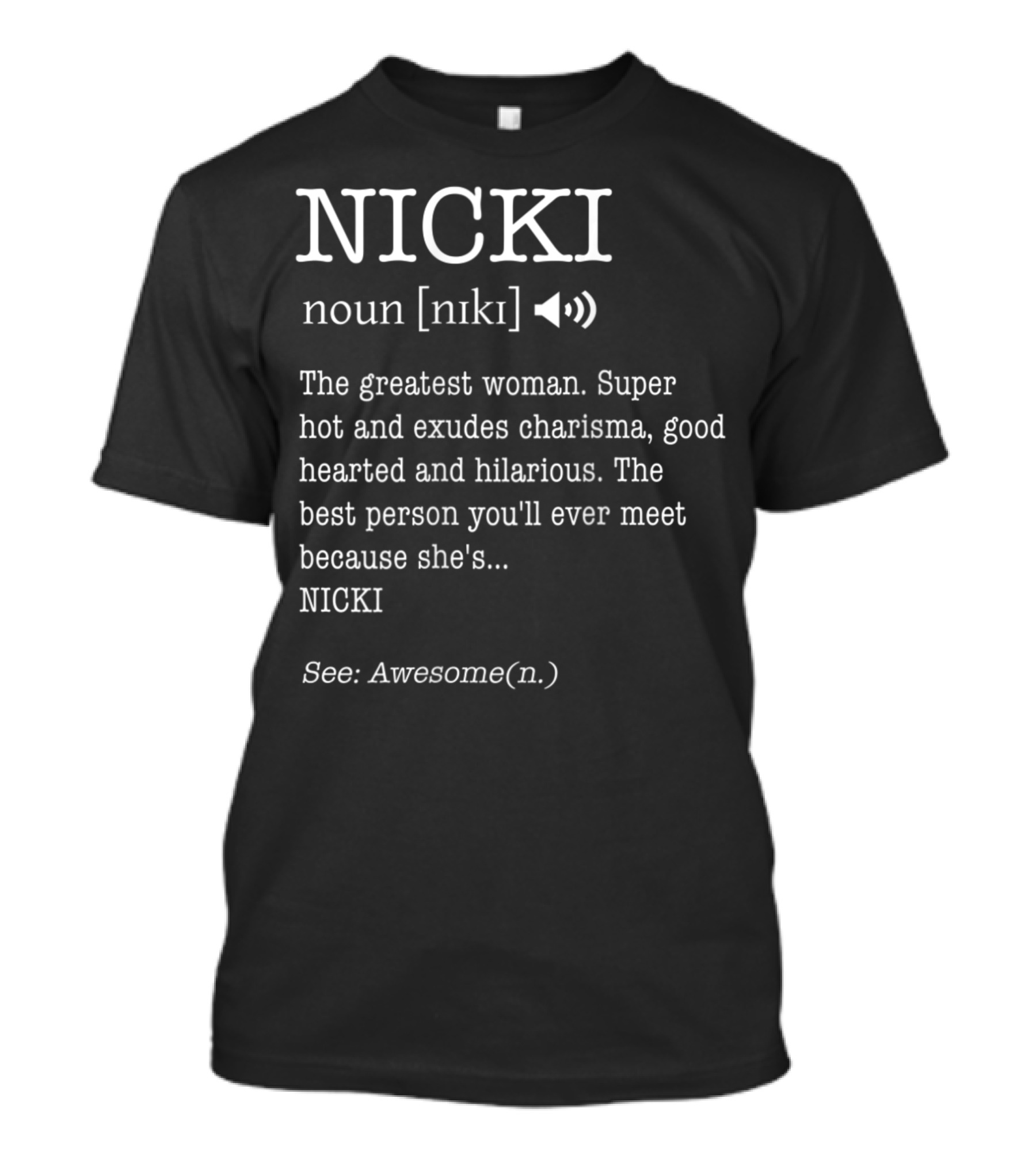 Nicki Noun Definition Greatest Woman Charisma Hilarious Awesome T-Shirt