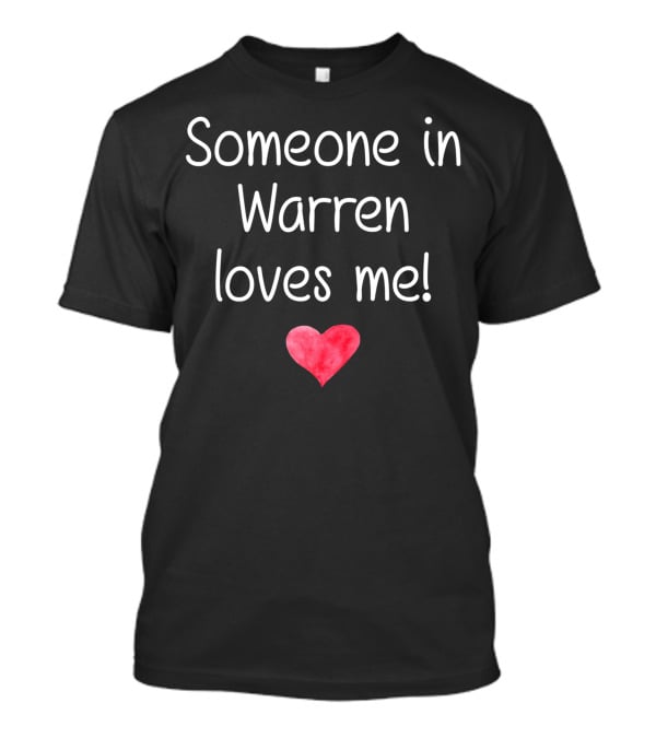 Someone In Warren Loves Me Heart Michigan City Home Roots T-Shirt