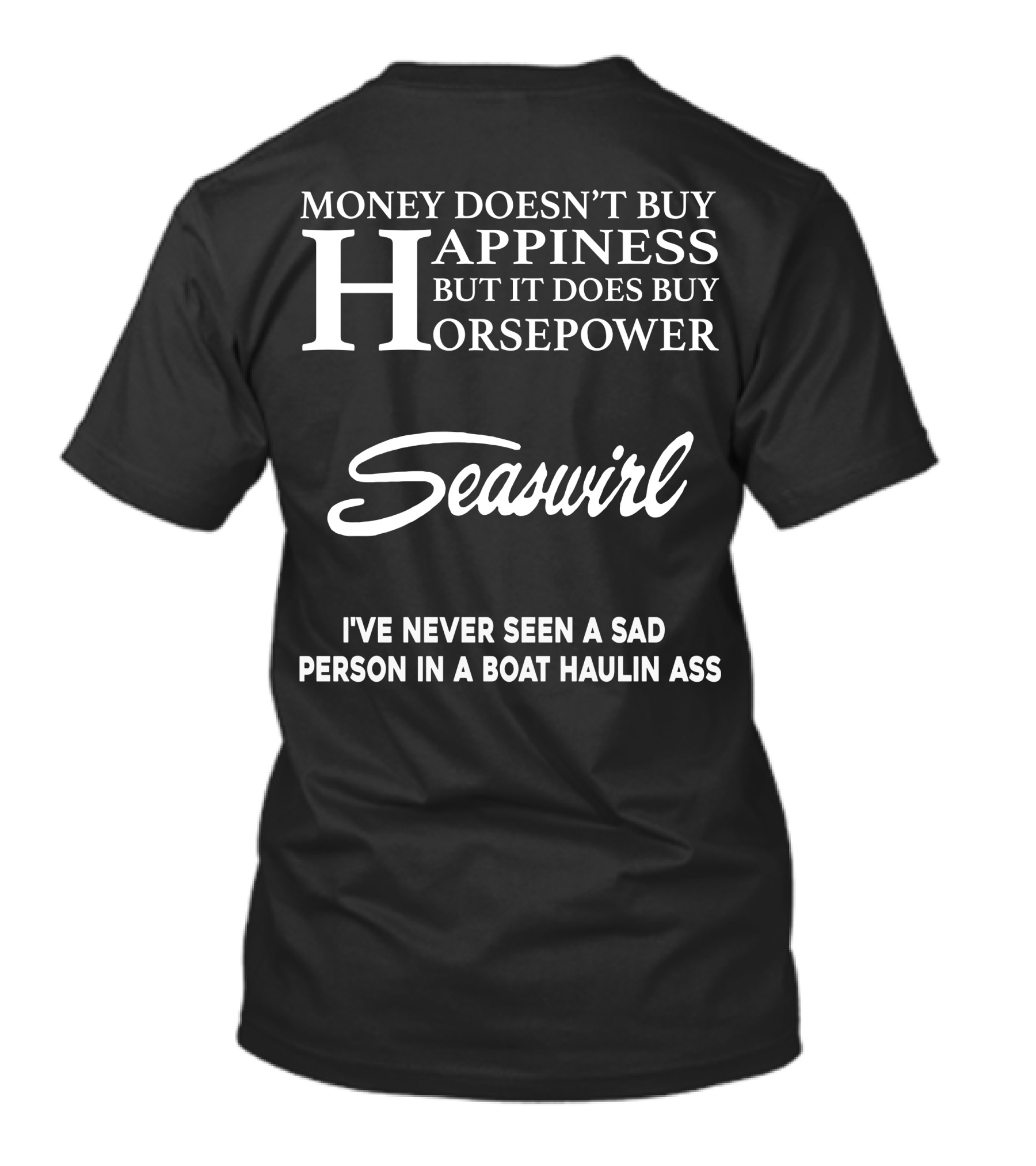 Seaswirl Money Doesn't Buy Happiness But It Does Buy Horsepower T-Shirt