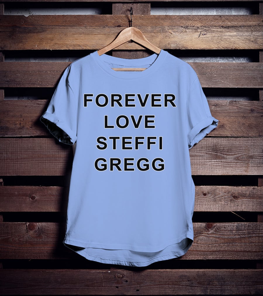 Forever Love Steffi Gregg Memorial T-Shirt