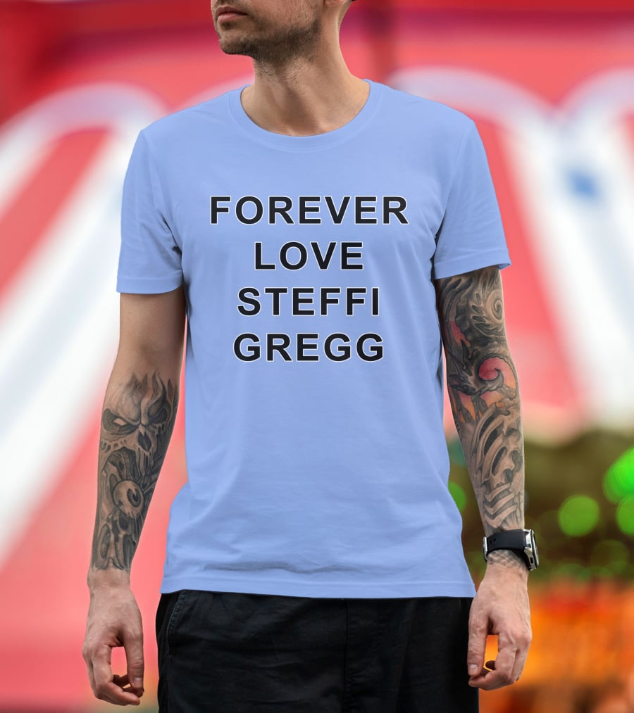 Forever Love Steffi Gregg Memorial T-Shirt