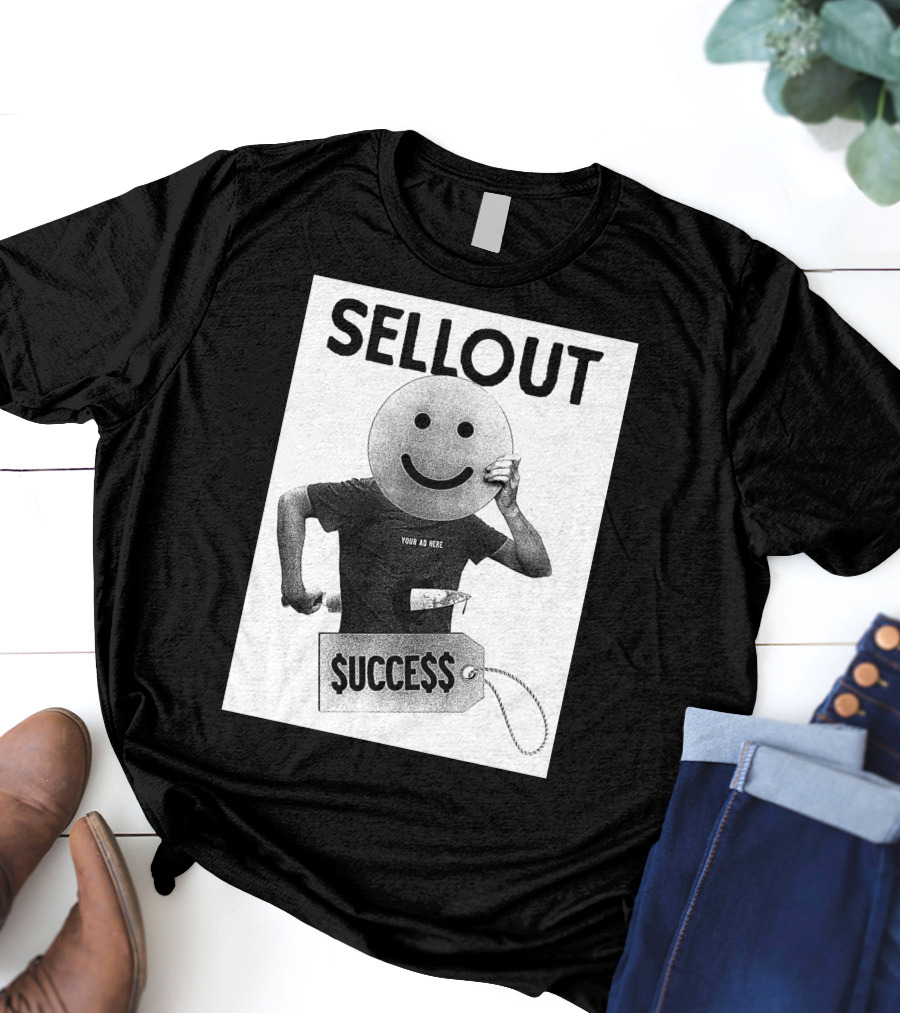 Sellout Your Ad Here Self Stabotage $ucce$$ Dan Ozzi The Sellout Store T-Shirt