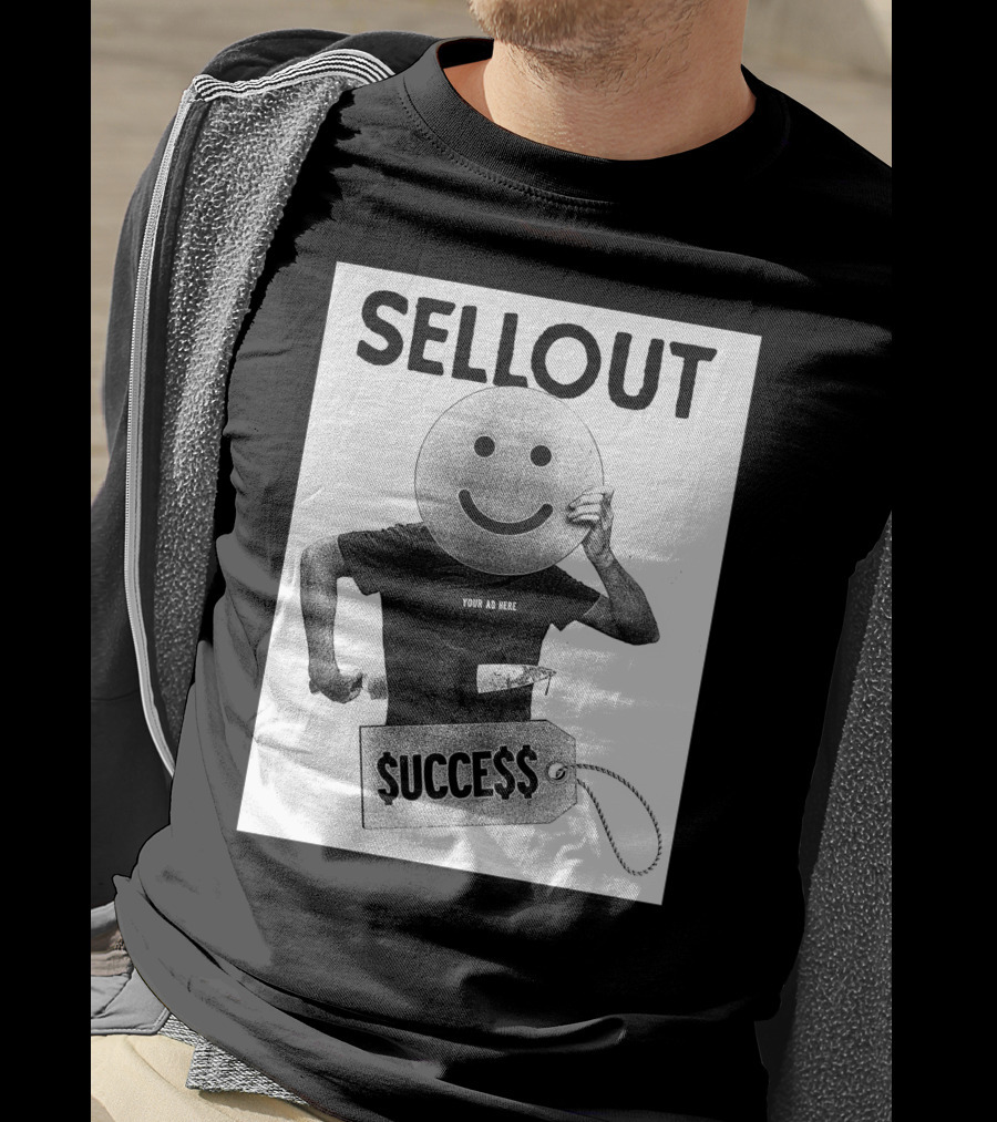 Sellout Your Ad Here Self Stabotage $ucce$$ Dan Ozzi The Sellout Store T-Shirt