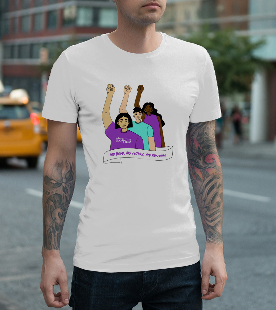 Ultraviolet Action Empowerment My Body My Future My Freedom T-Shirt