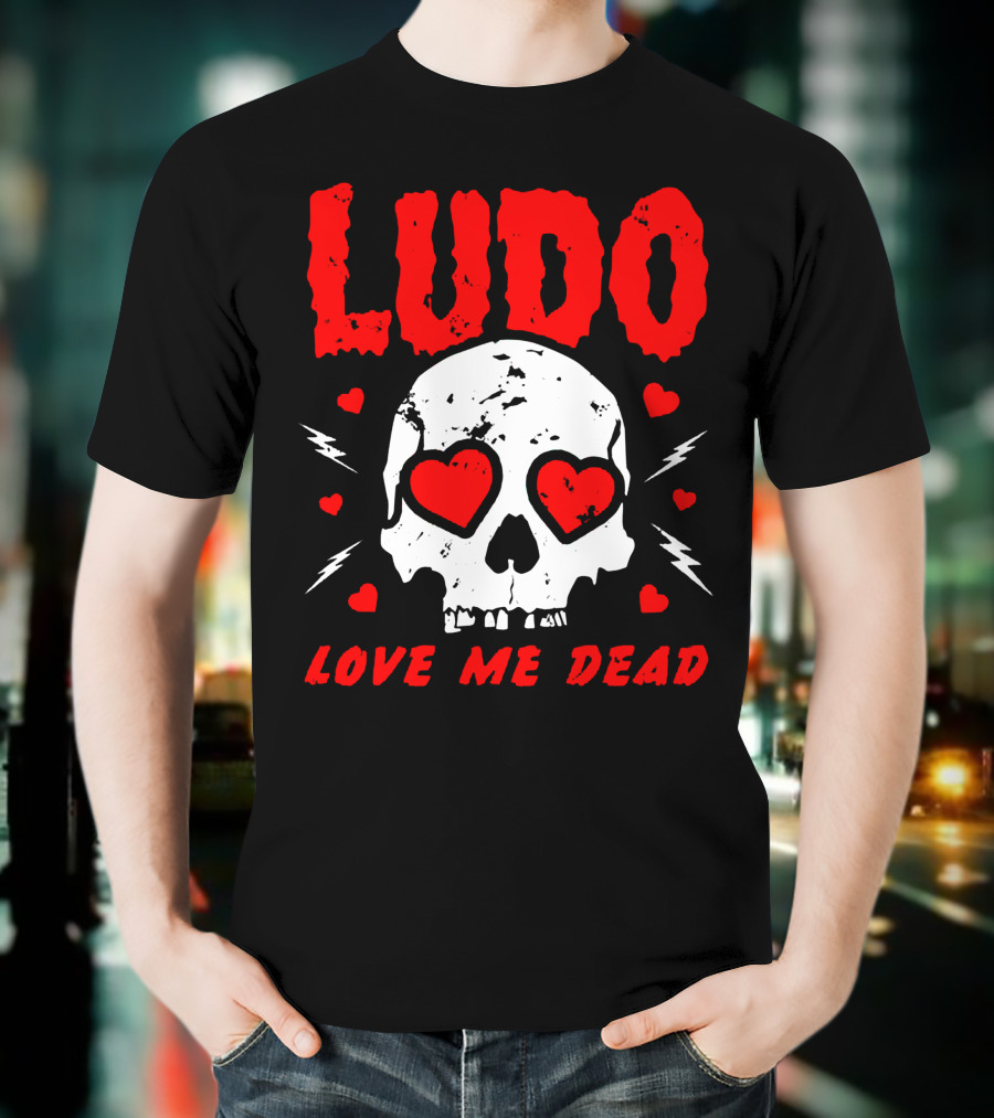 Ludo Love Me Dead Skull Heart Eyes T-Shirt