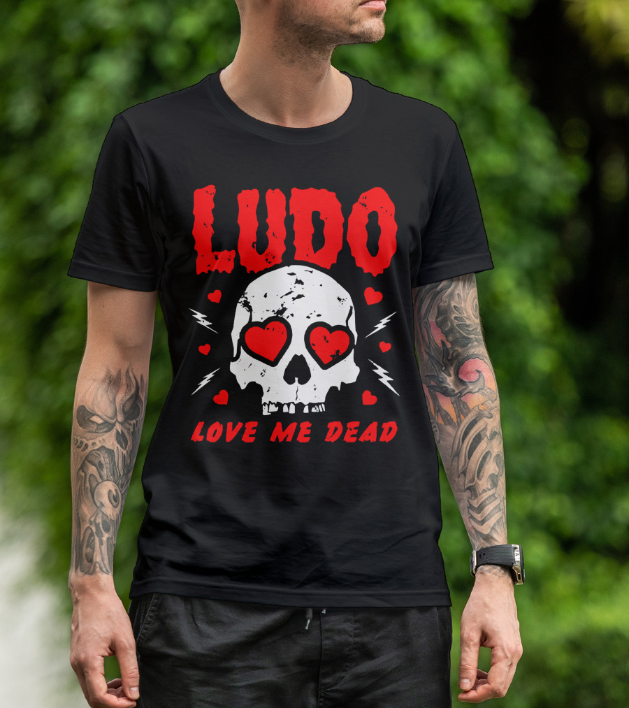 Ludo Love Me Dead Skull Heart Eyes T-Shirt