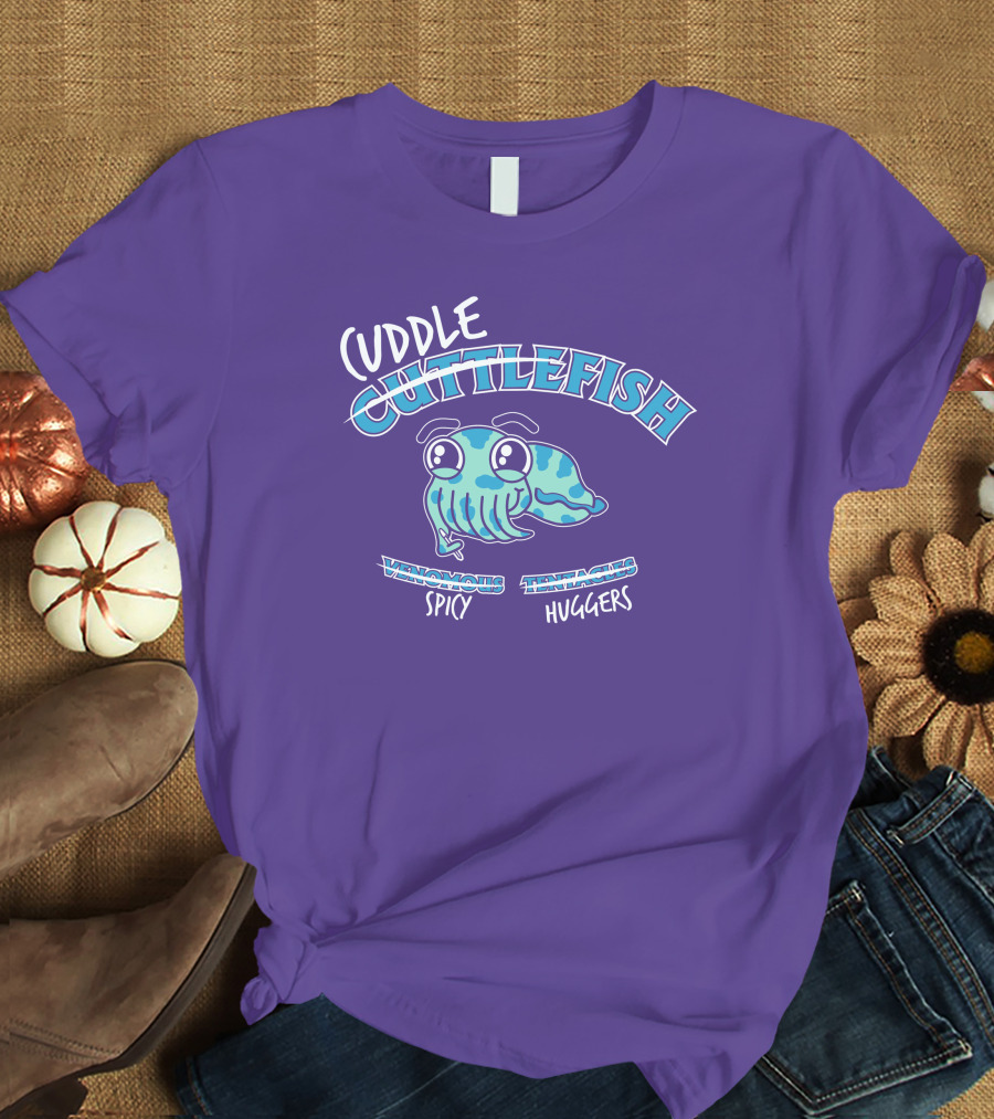 Cuddle Cuttlefish Venomous Spicy Tentacle Huggers T-Shirt