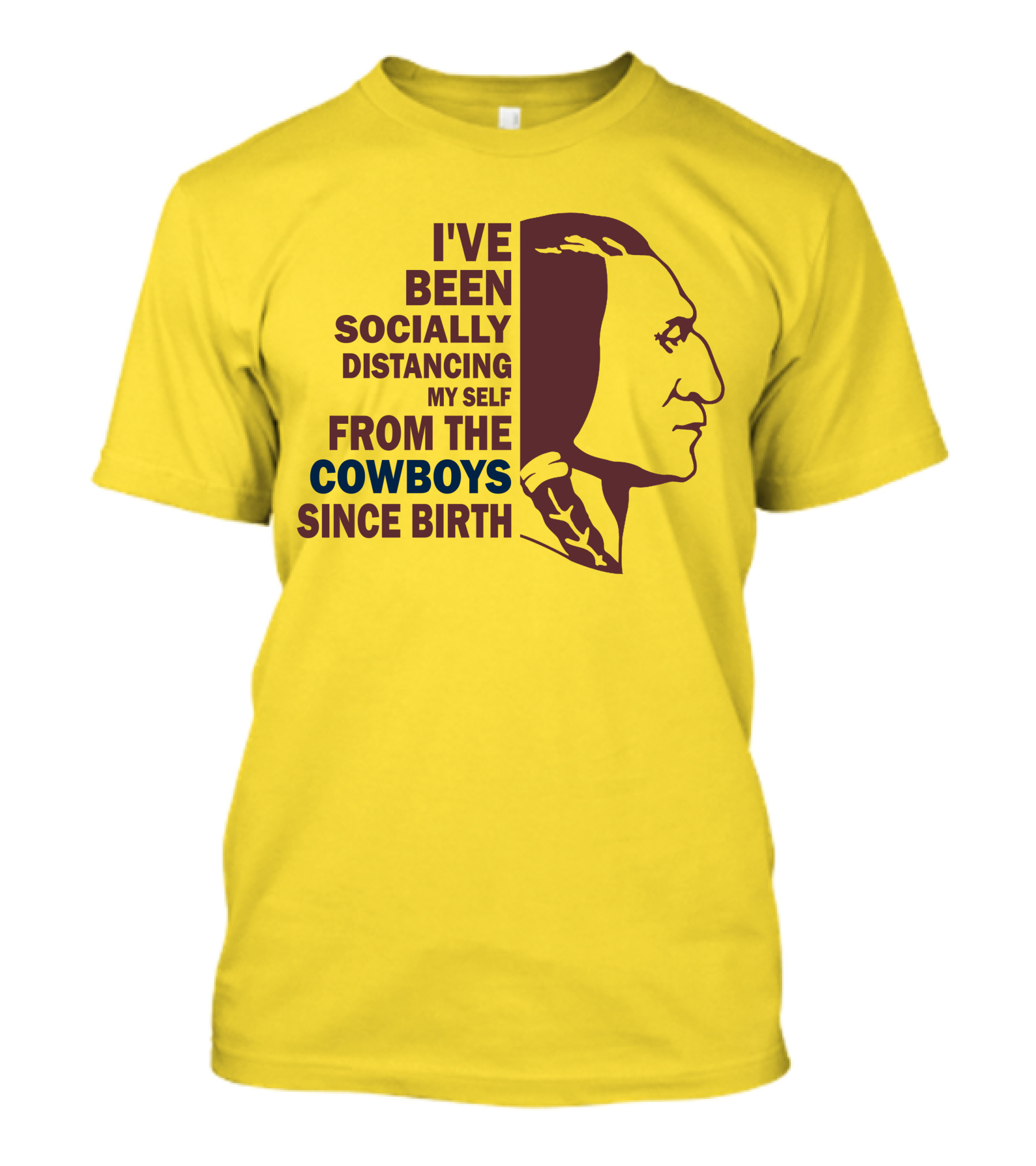 I've Been Socially Distancing My Self From The Cowboys Since Birth T-Shirt