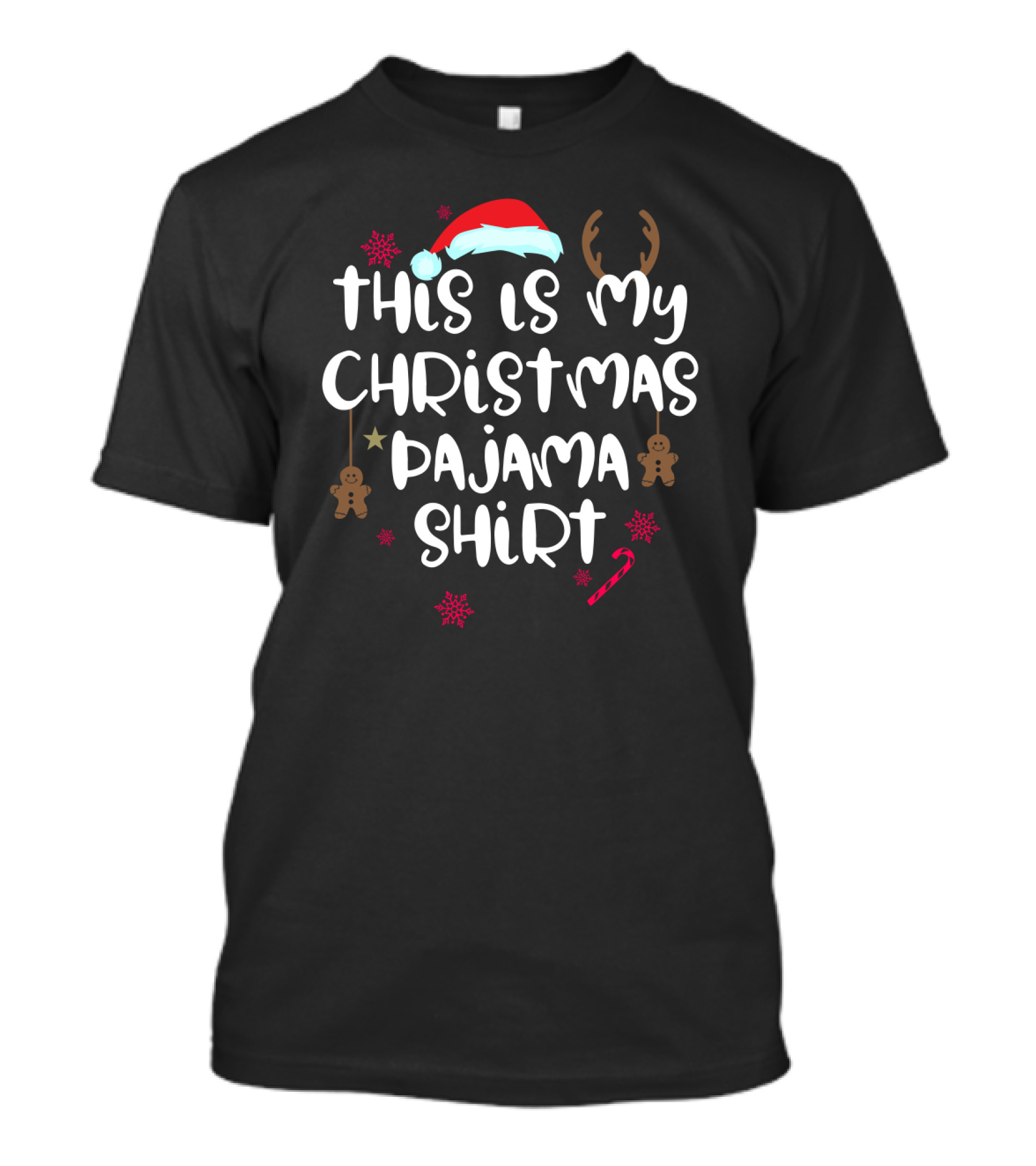This Is My Christmas Pajama Shirt Santa Hat Reindeer Antlers Gingerbread Candy Cane Snowflakes T-Shirt