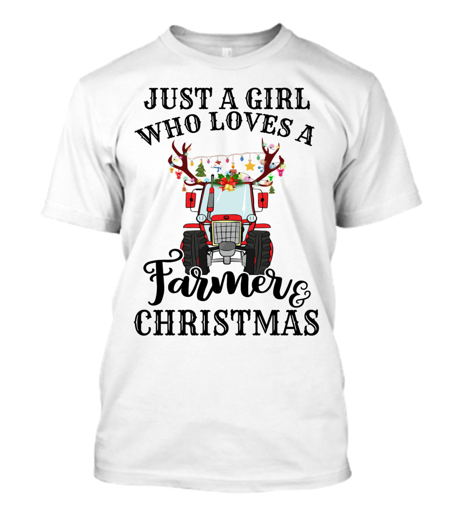 Just A Girl Who Loves A Farmer And Christmas With Festive Tractor And Antlers T-Shirt