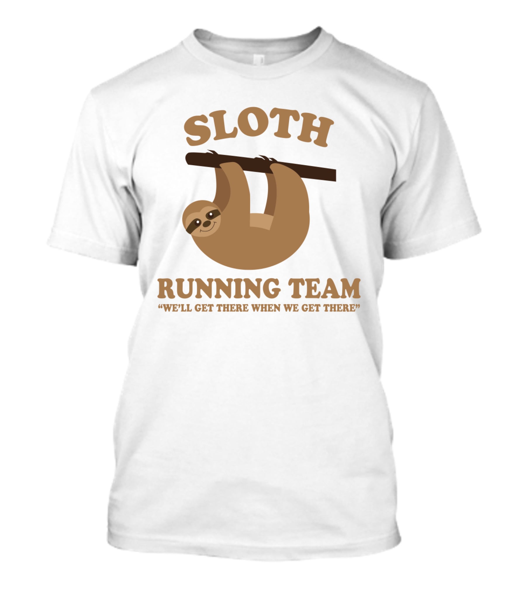 Sloth Running Team We'll Get There When We Get There Hanging Sloth T-Shirt