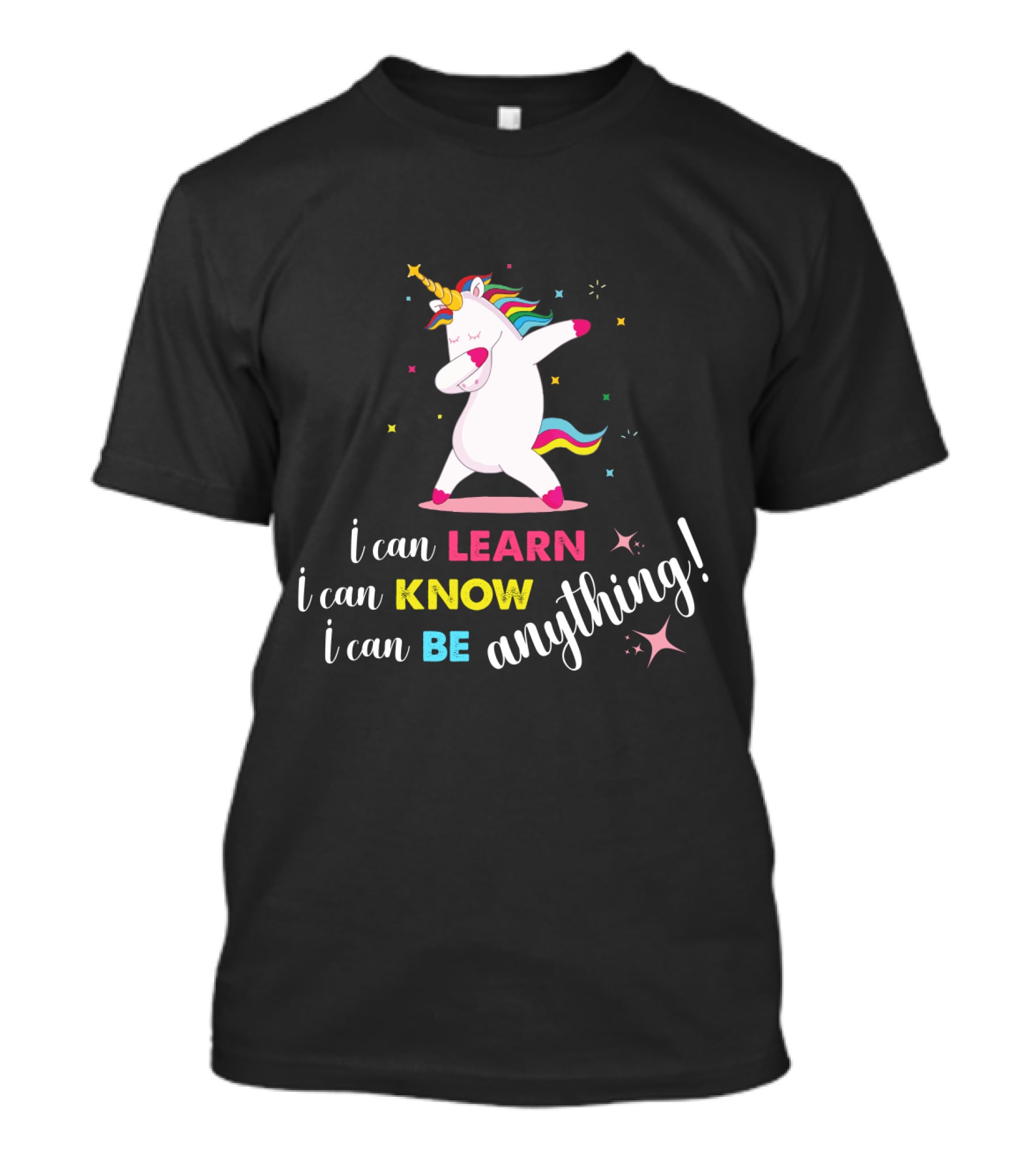 Unicorn Dab: I Can Learn, I Can Know, I Can Be Anything With Rainbow Mane And Star Accents T-Shirt