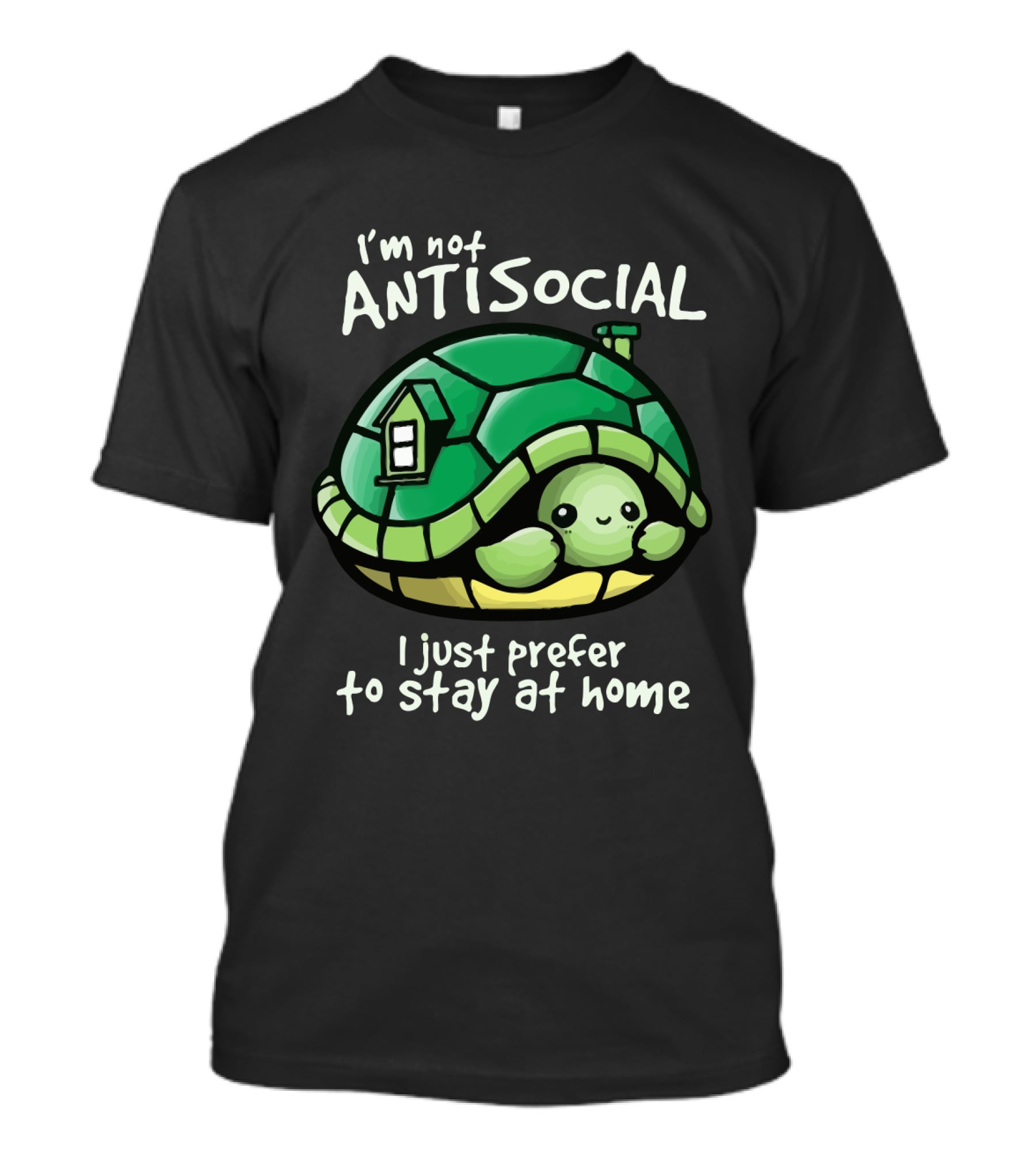 I'm Not Antisocial Turtle I Just Prefer To Stay At Home T-Shirt