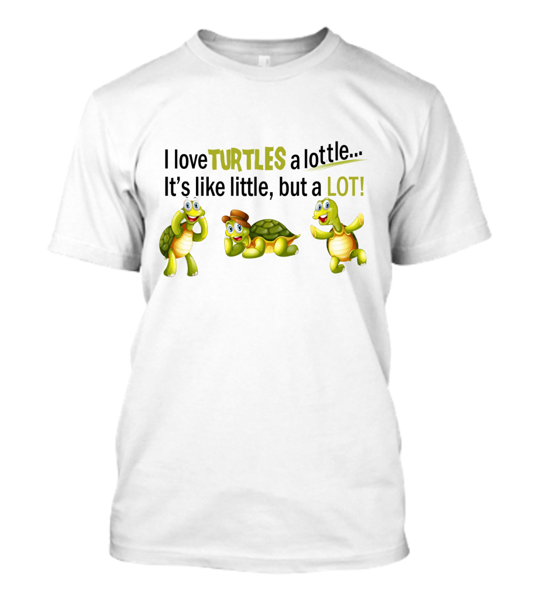 I Love Turtles A Lottle It's Like Little But A Lot Playful Cartoon T-Shirt