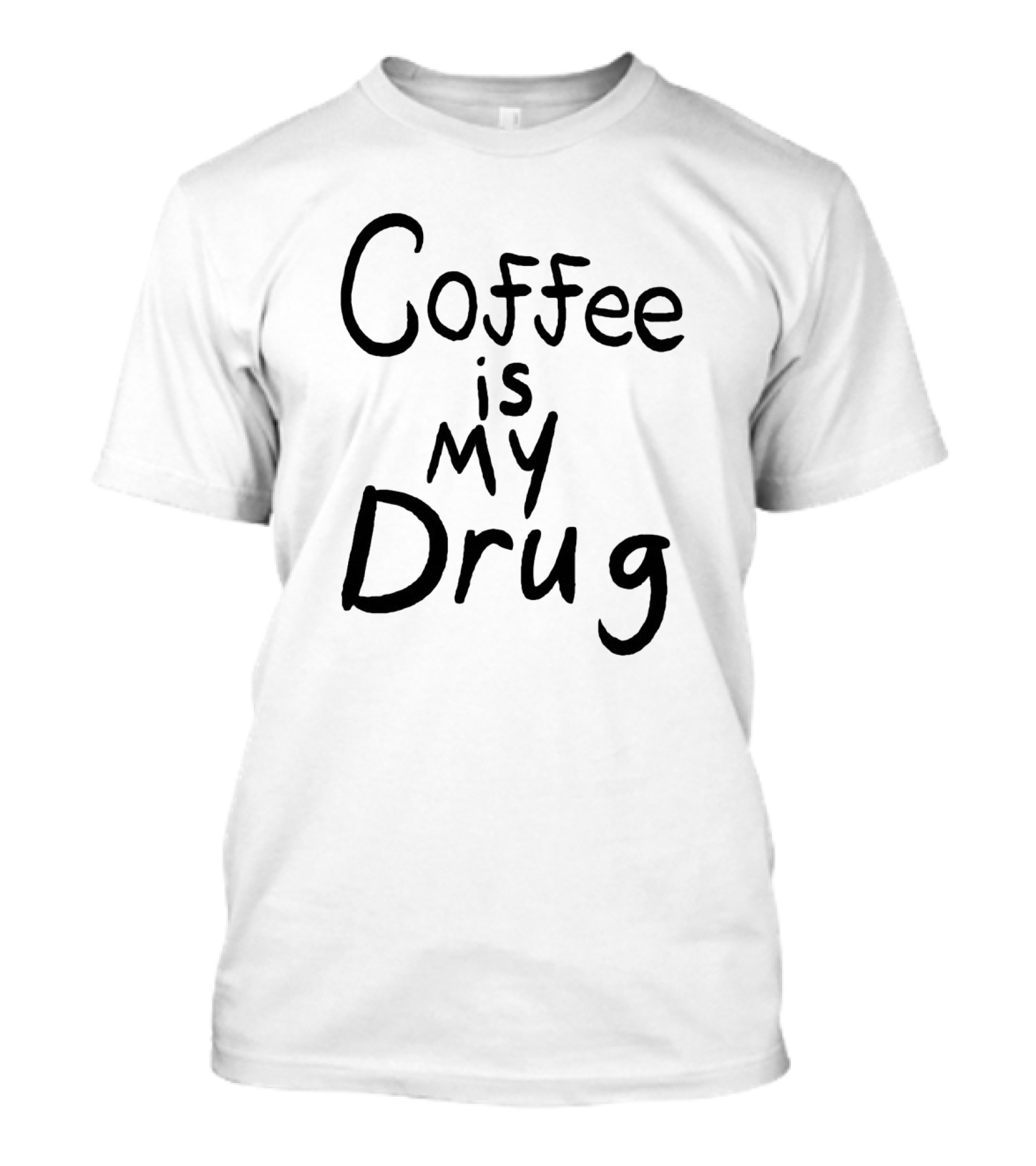 Coffee Is My Drug T-Shirt