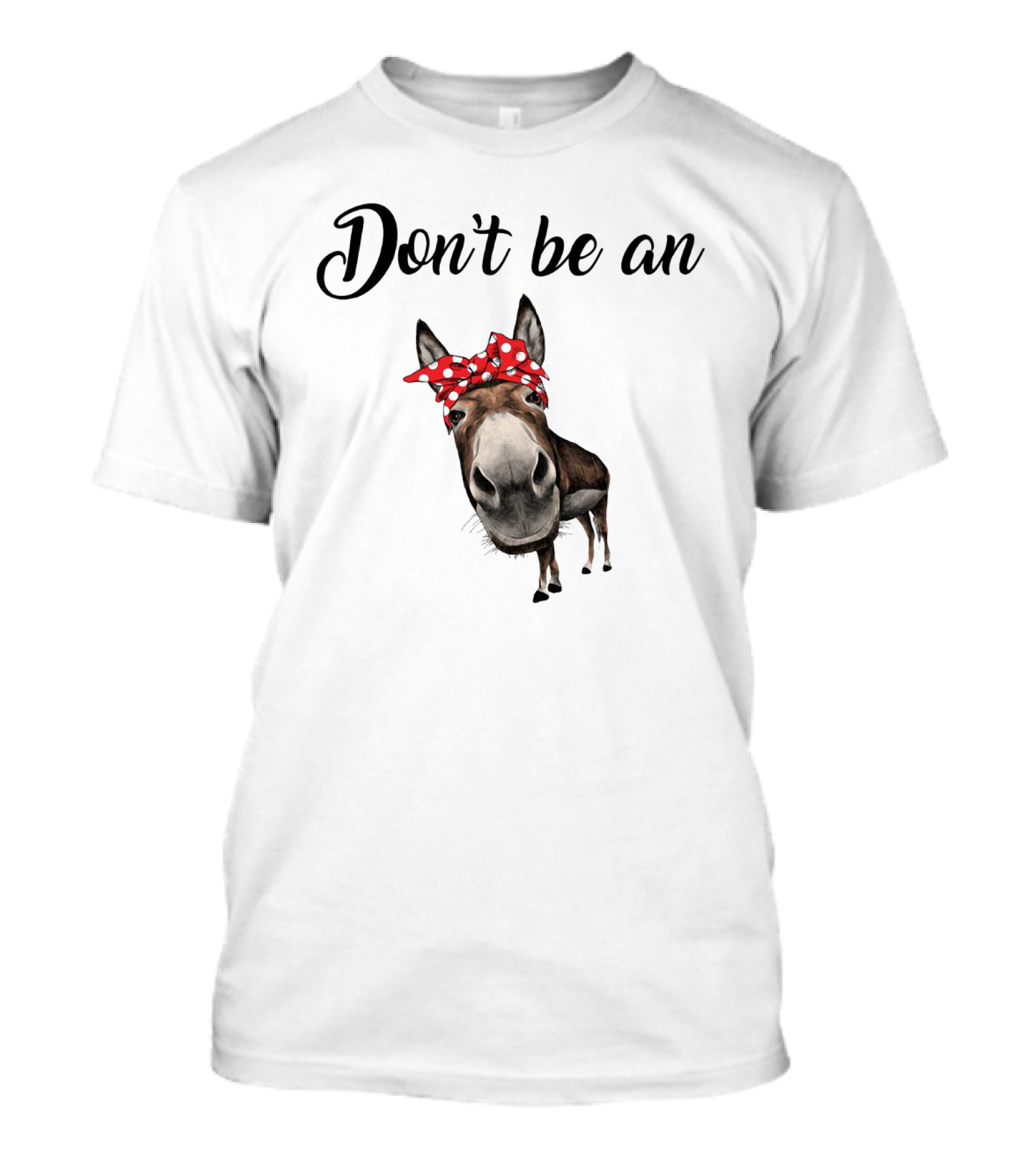 Don't Be An Donkey With Red Polka Dot Bandana T-Shirt