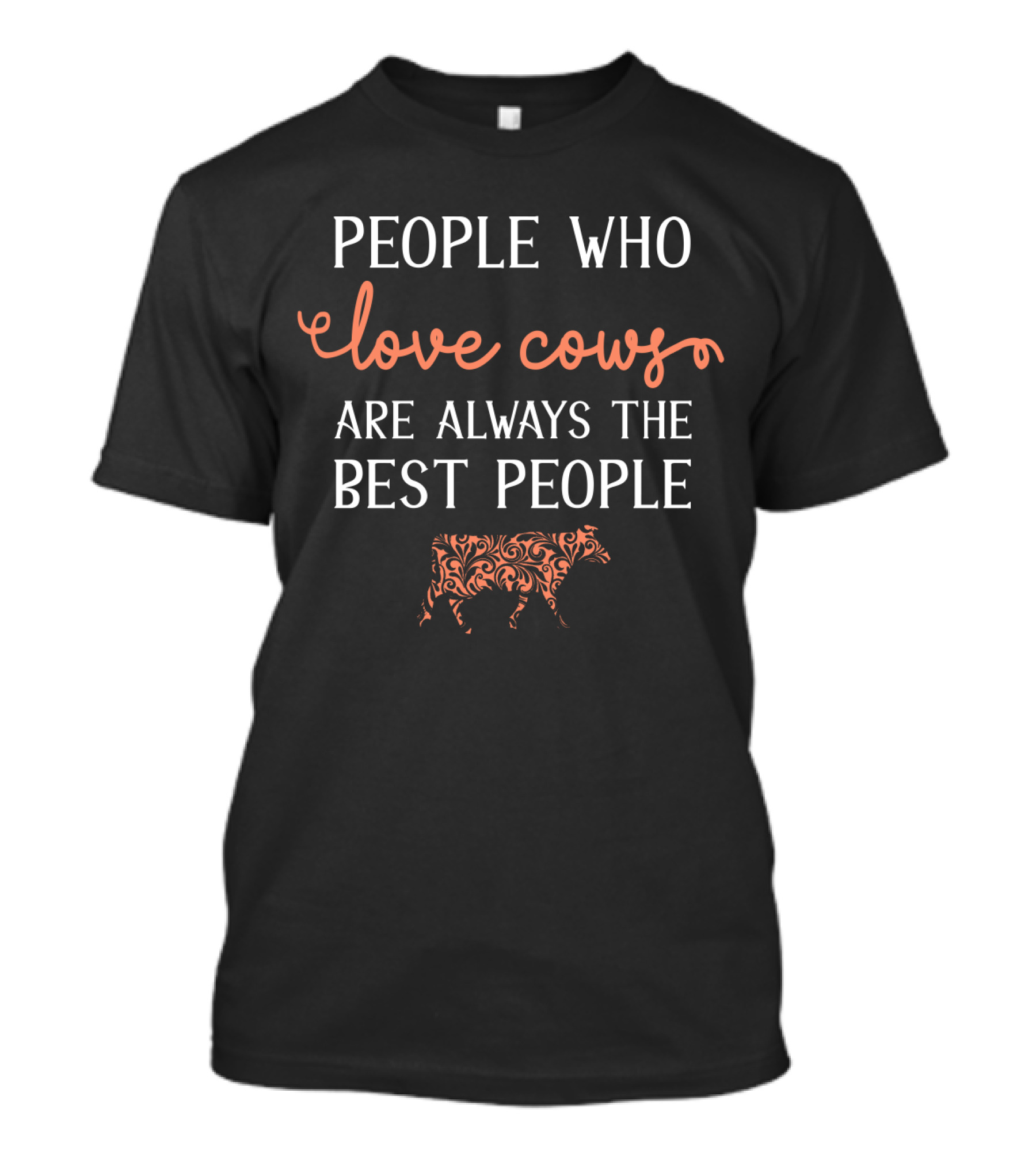 People Who Love Cows Are Always The Best People With Ornate Cow T-Shirt