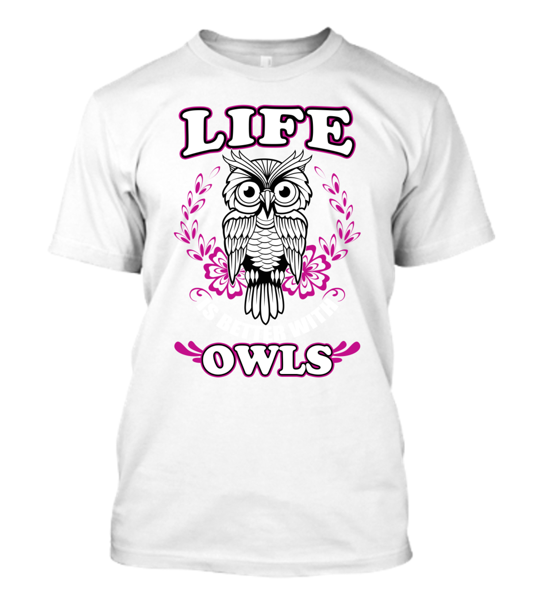 Life Owls With Owl Art And Pink Floral T-Shirt