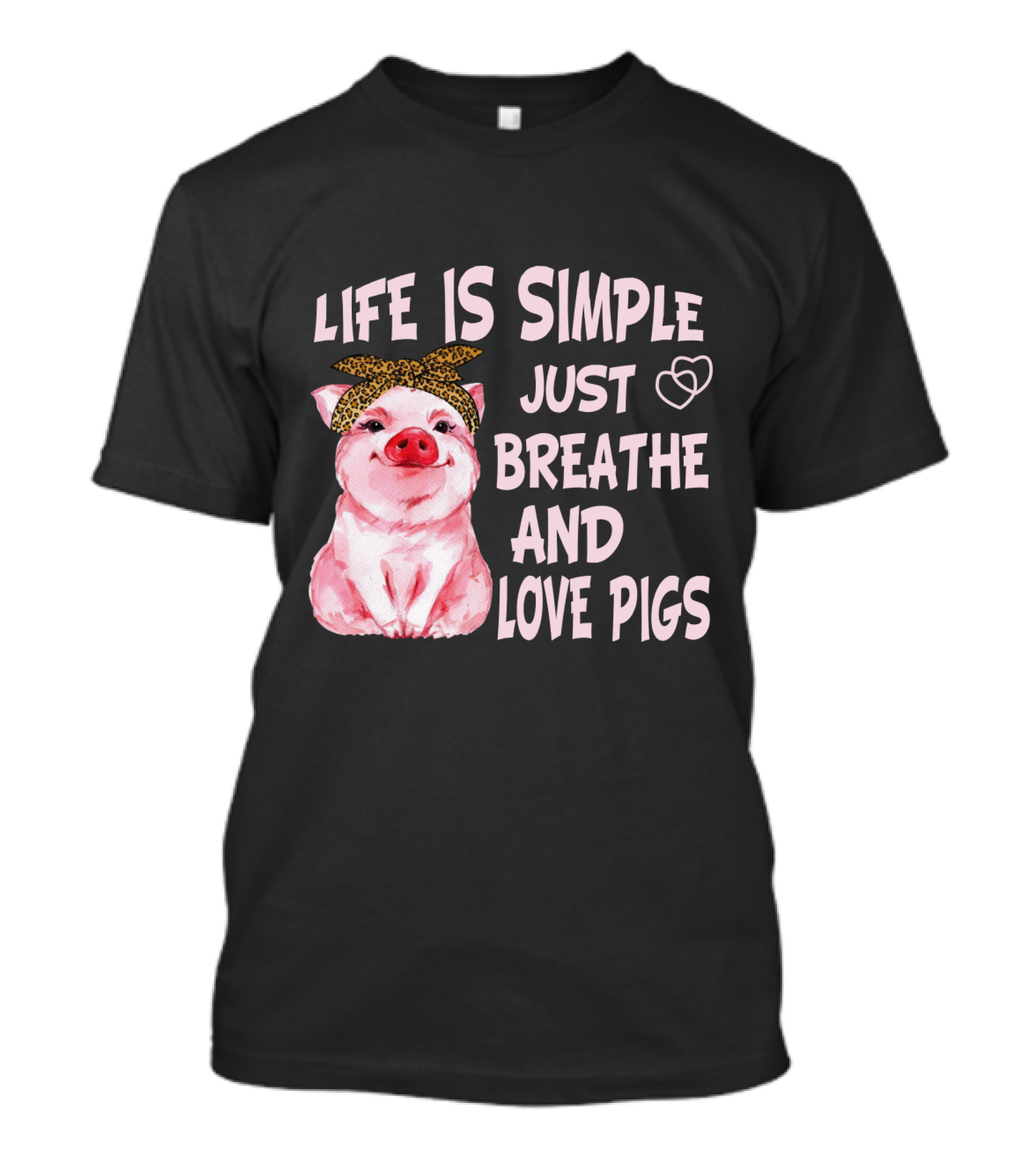 Life Is Simple Just Breathe And Love Pigs Cute Pink Pig With Bandana And Heart Symbols T-Shirt