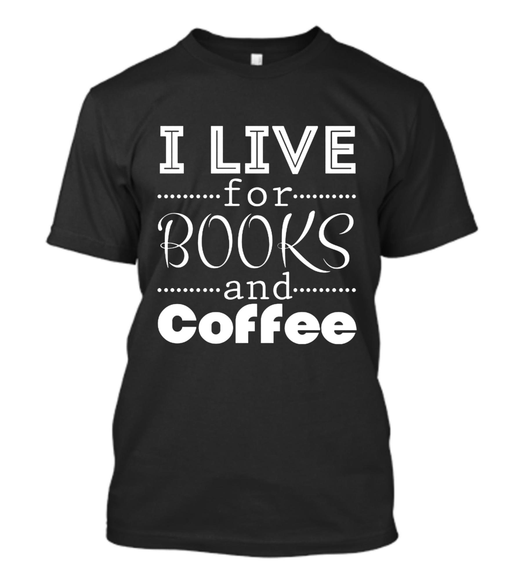 I Live For Books And Coffee Enthusiast T-Shirt