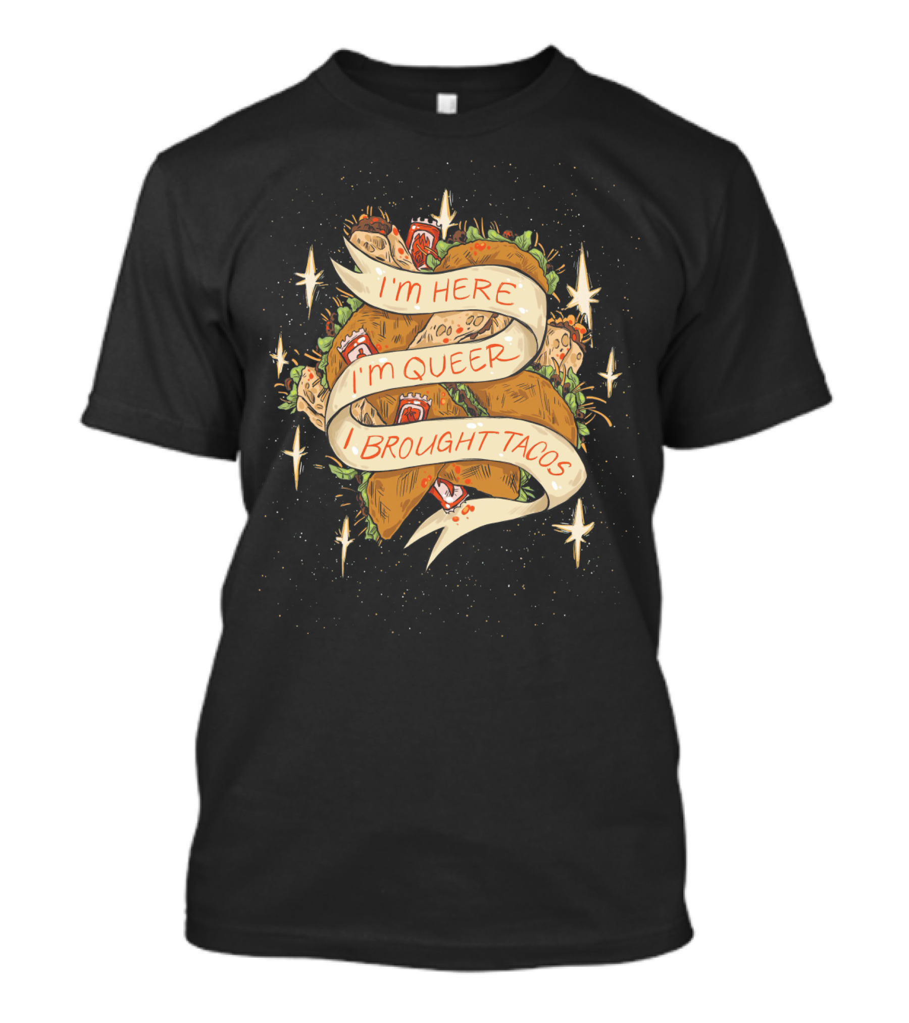 I'm Here I'm Queer I Brought Tacos Stars T-Shirt