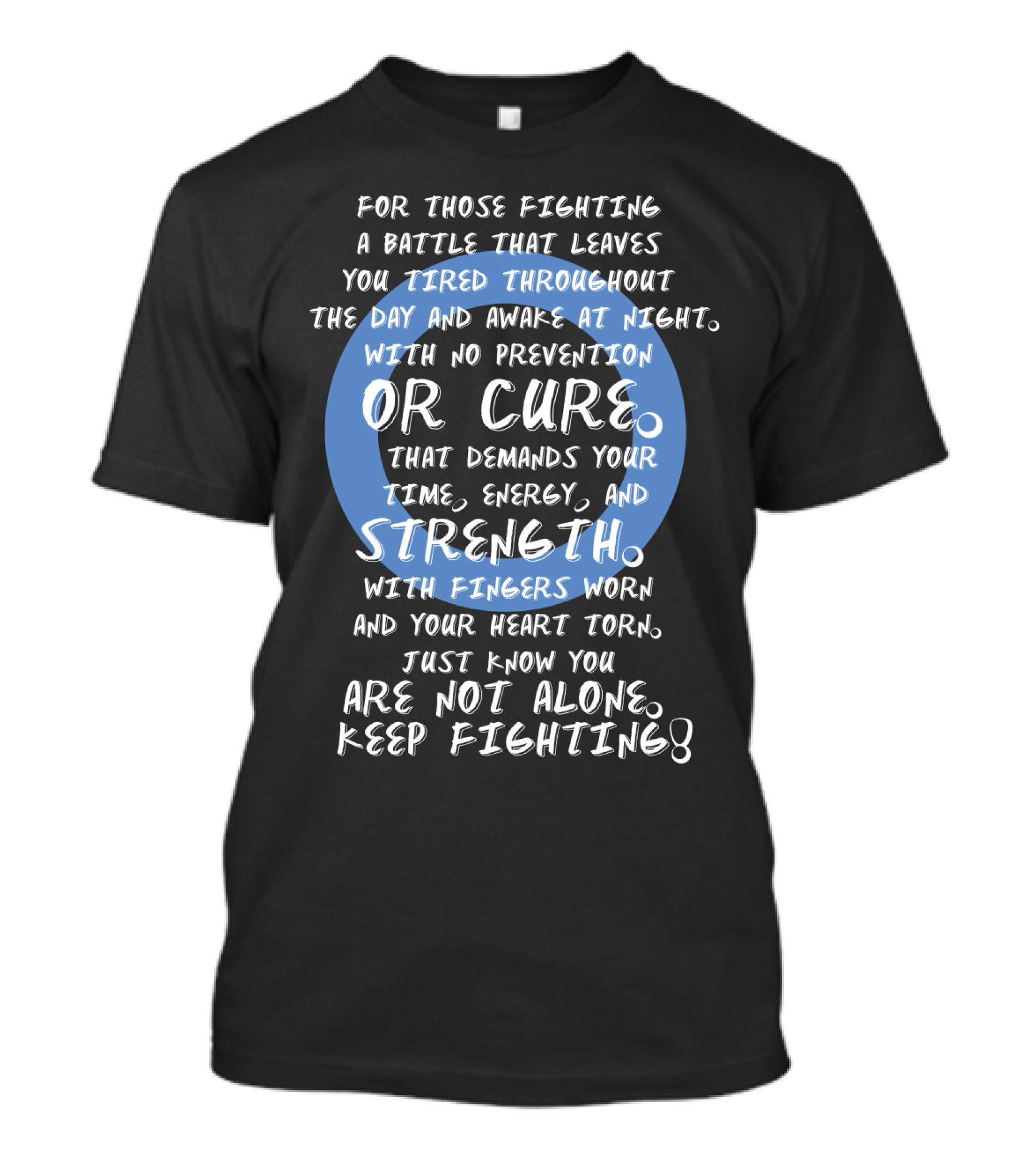 For Those Fighting A Battle With No Prevention Or Cure Keep Fighting T-Shirt