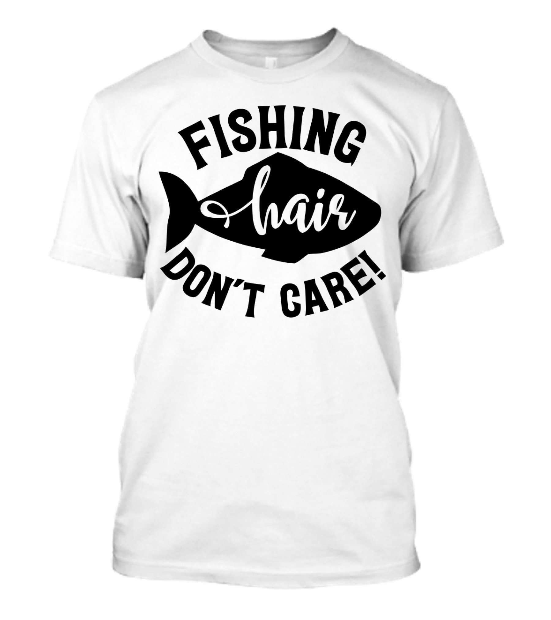 Fishing Hair Don't Care Fish T-Shirt
