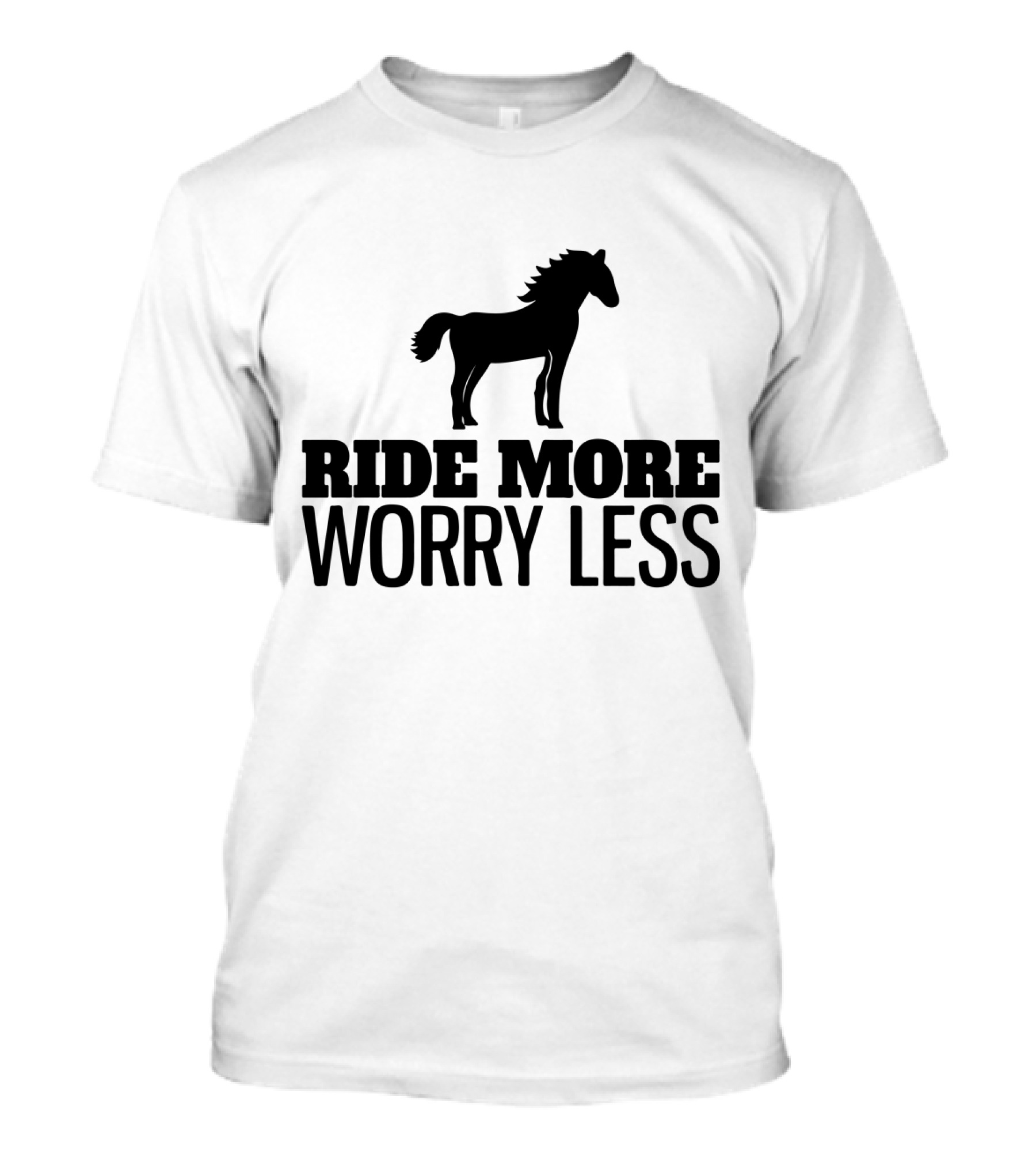 Ride More Worry Less Horse T-Shirt