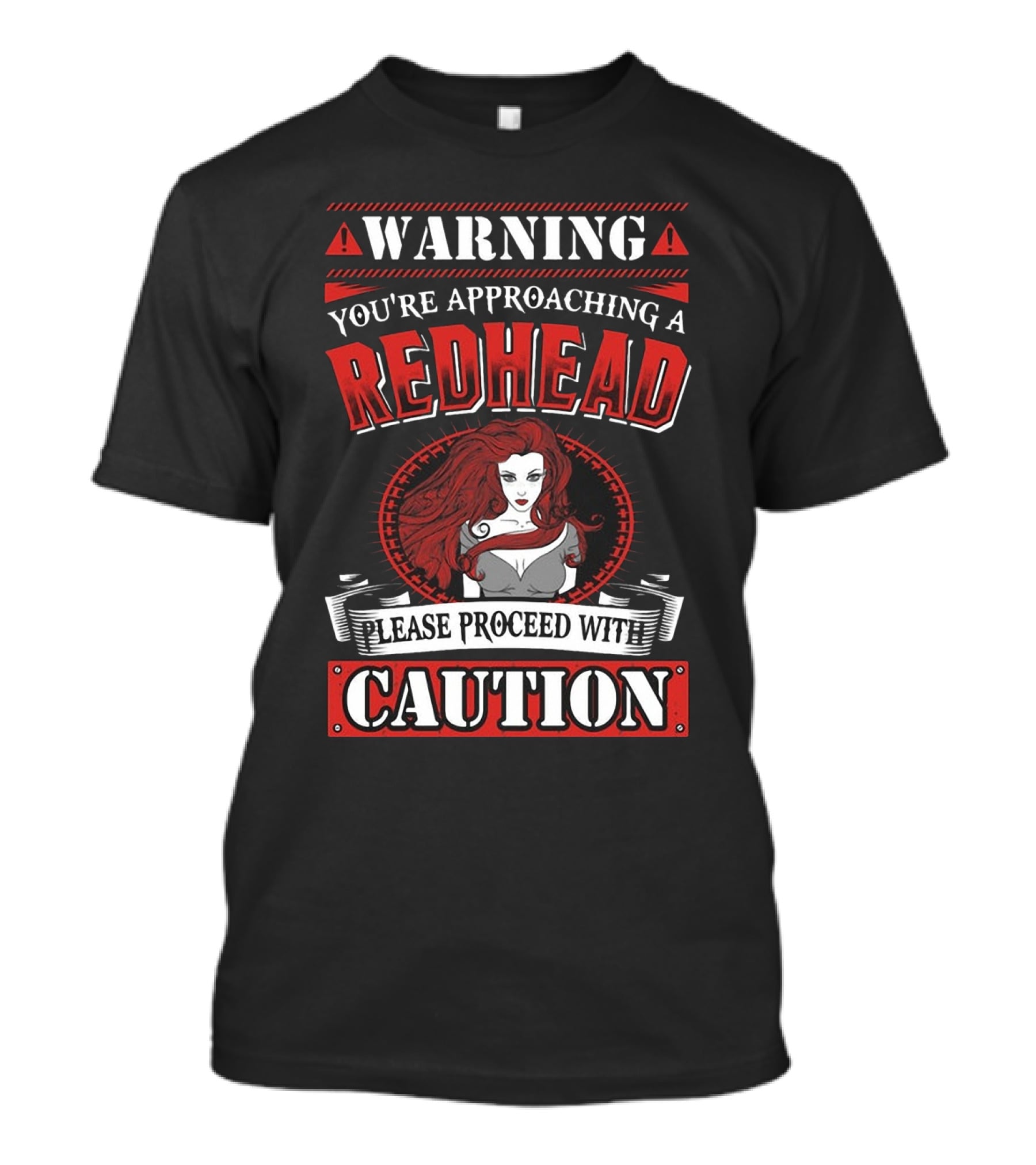 Warning You're Approaching A Redhead Please Proceed With Caution T-Shirt