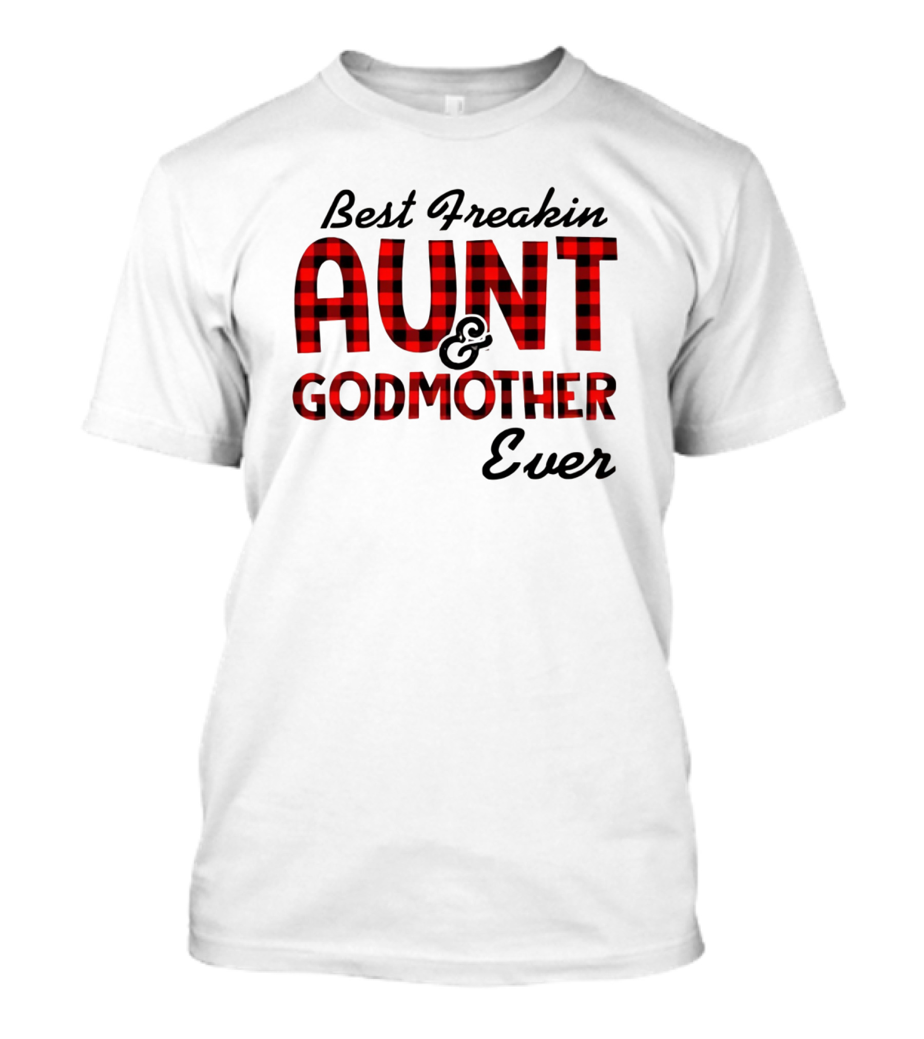 Best Freakin Aunt Godmother Ever Buffalo Check T-Shirt