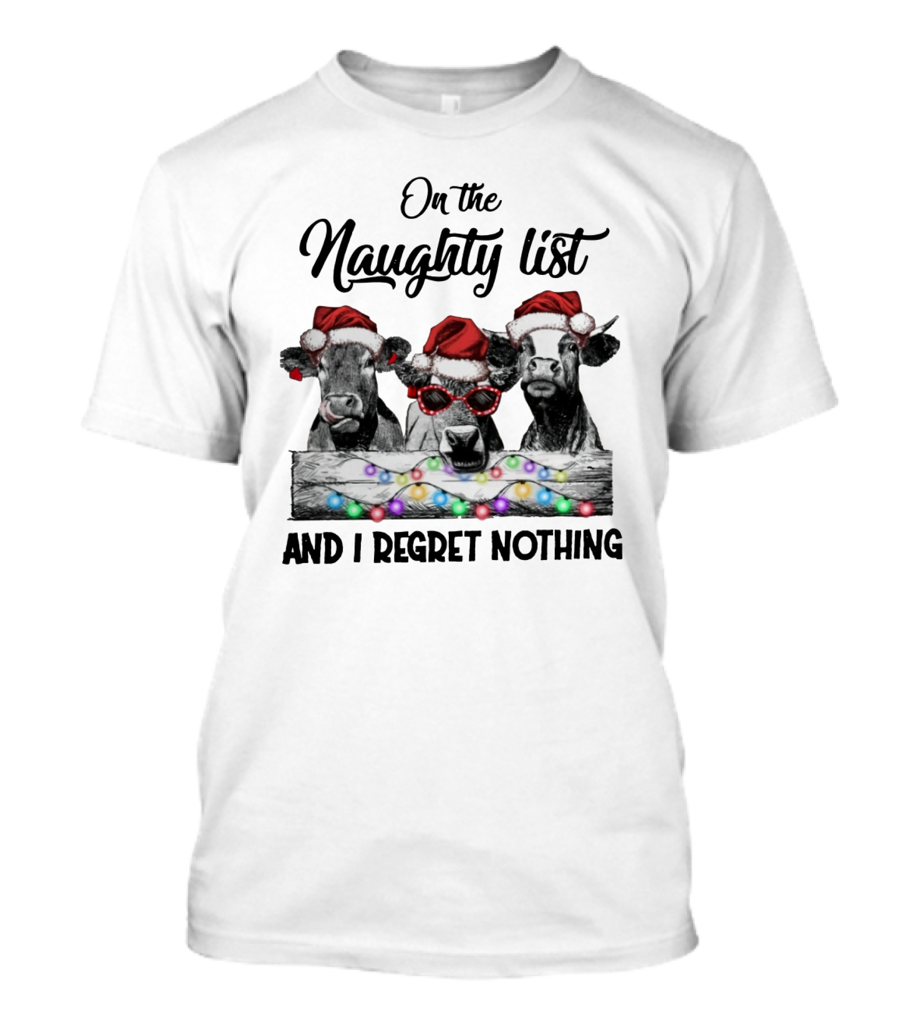 On The Naughty List And I Regret Nothing Cow Christmas Santa Hats Lights T-Shirt