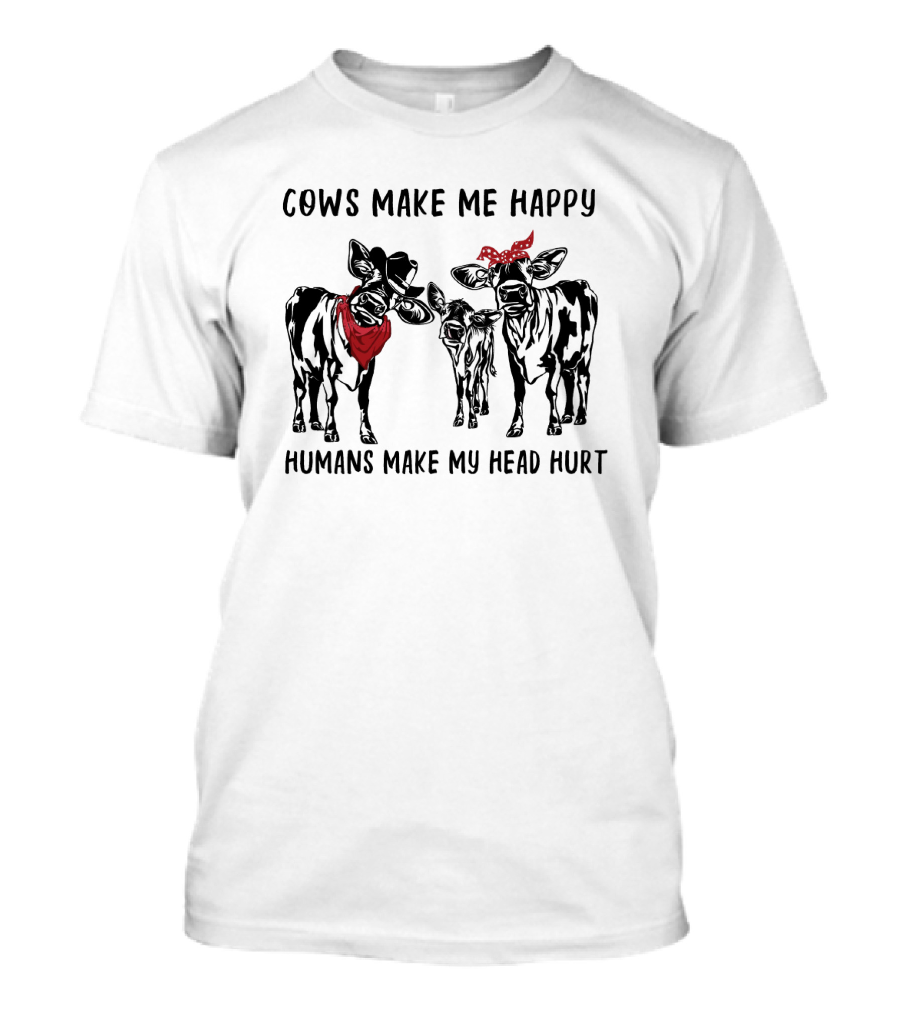 Cows Make Me Happy Humans Make My Head Hurt Bandana-Wearing Cows T-Shirt