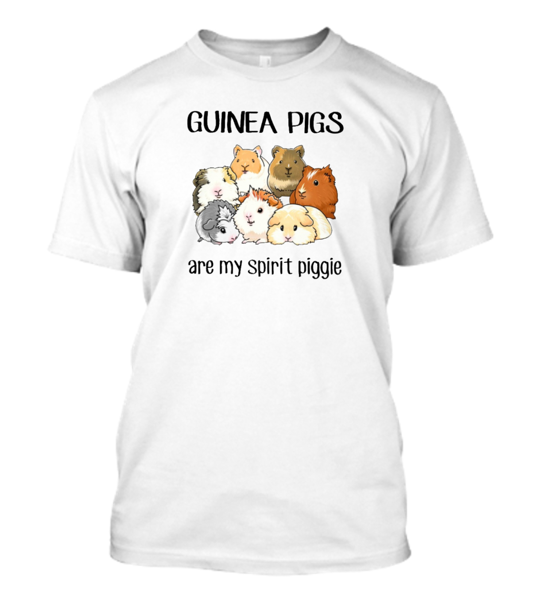 GUINEA PIGS Are My Spirit Piggie T-Shirt