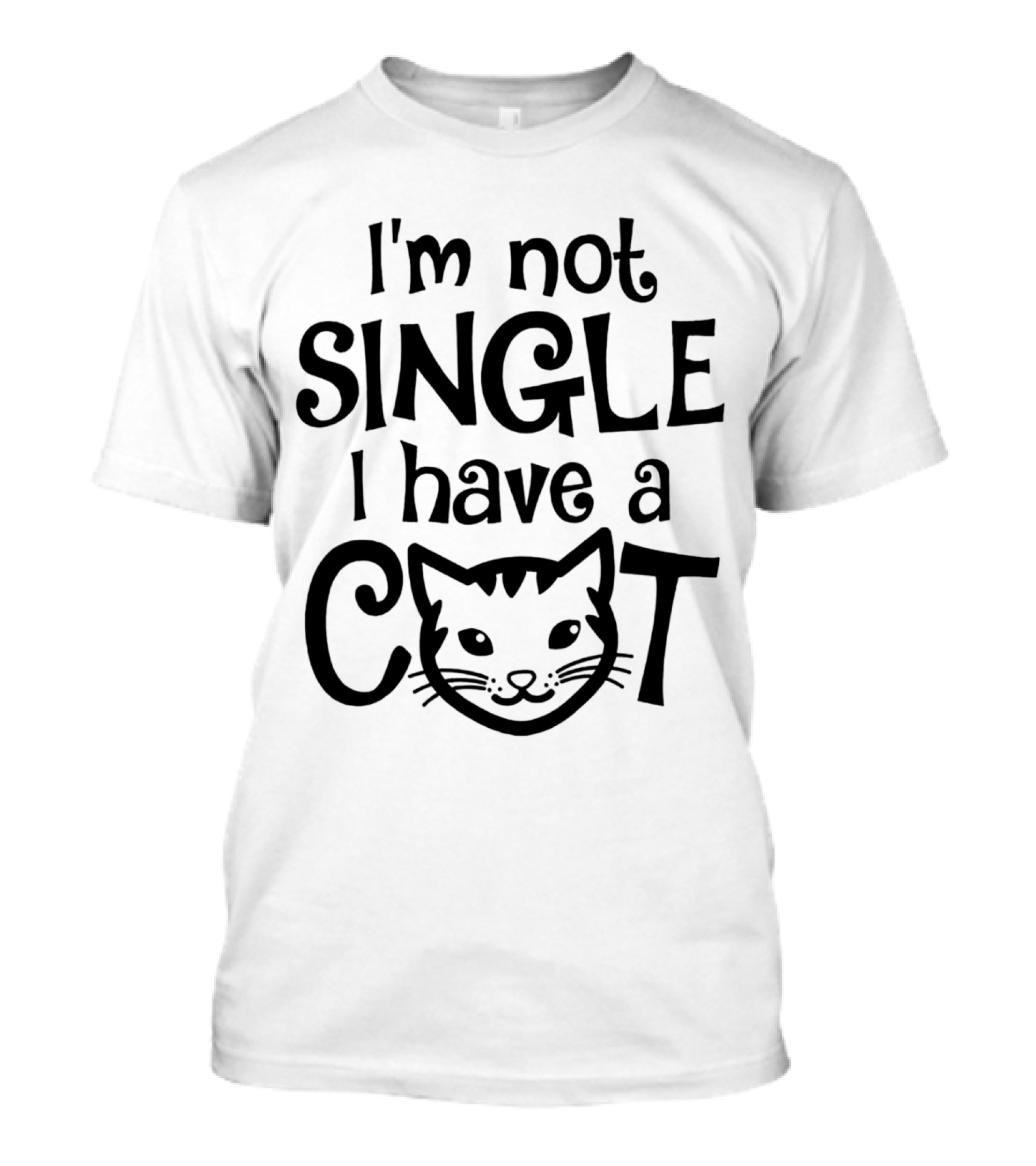 I'm Not Single I Have A Cat With Cat Face T-Shirt