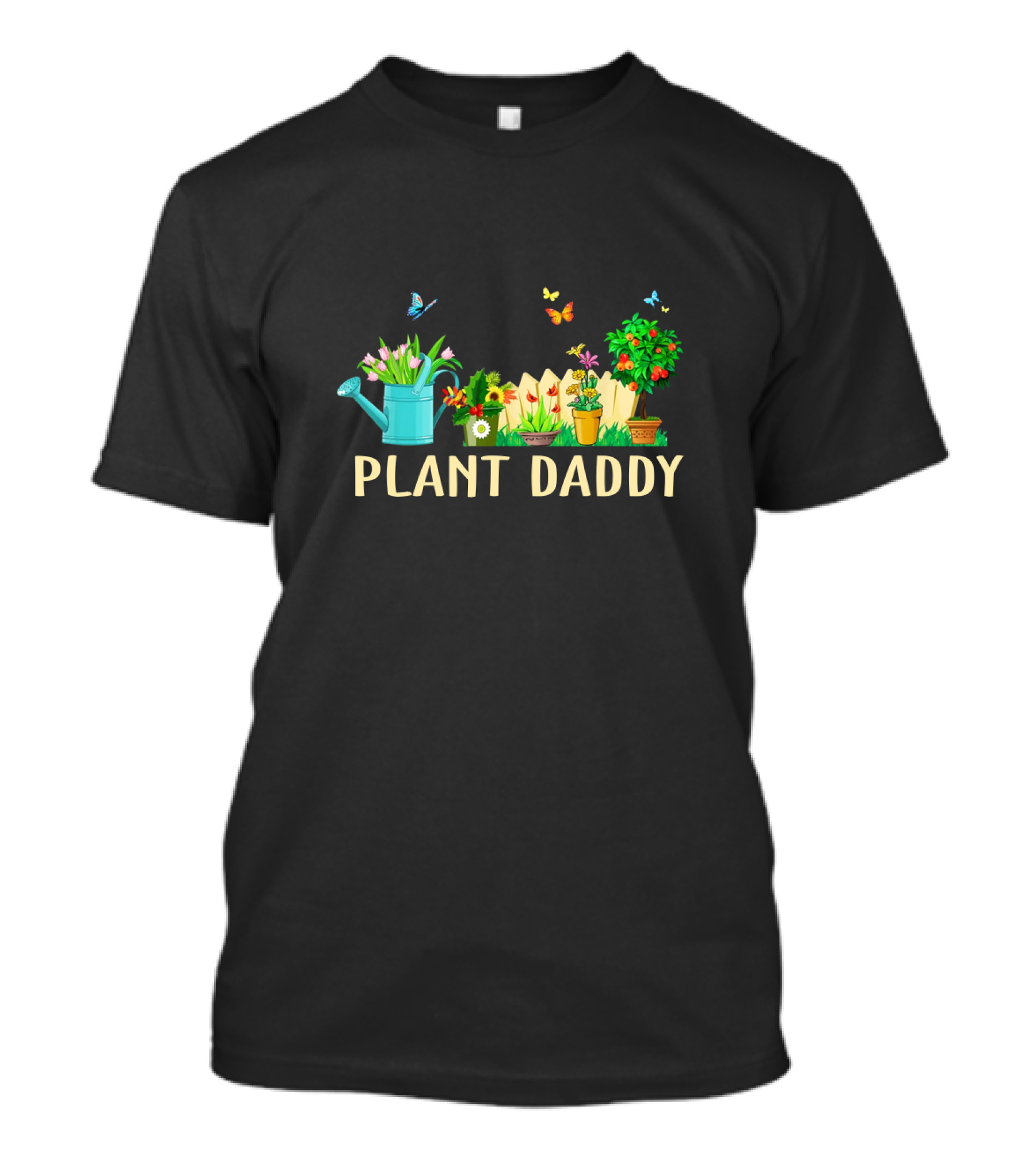 PLANT DADDY Watering Can Butterflies Flowers Garden Fence T-Shirt