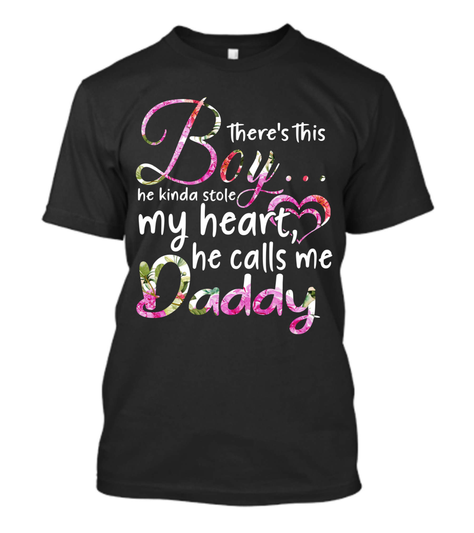 There's This Boy He Kinda Stole My Heart He Calls Me Daddy T-Shirt