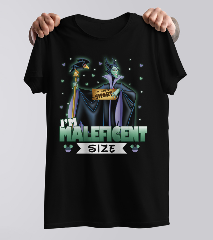 I'M NOT SHORT I'M MALEFICENT SIZE T-Shirt