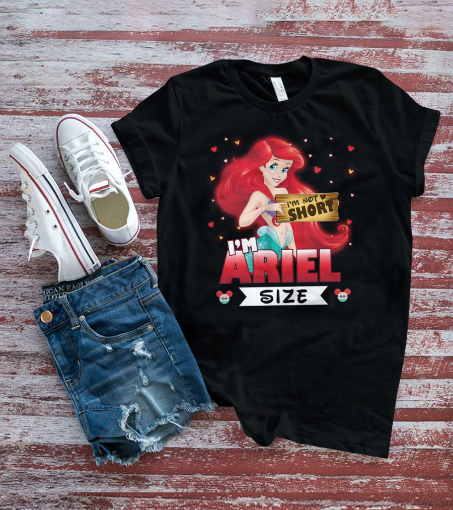 I'M ARIEL SIZE I'M NOT SHORT T-Shirt
