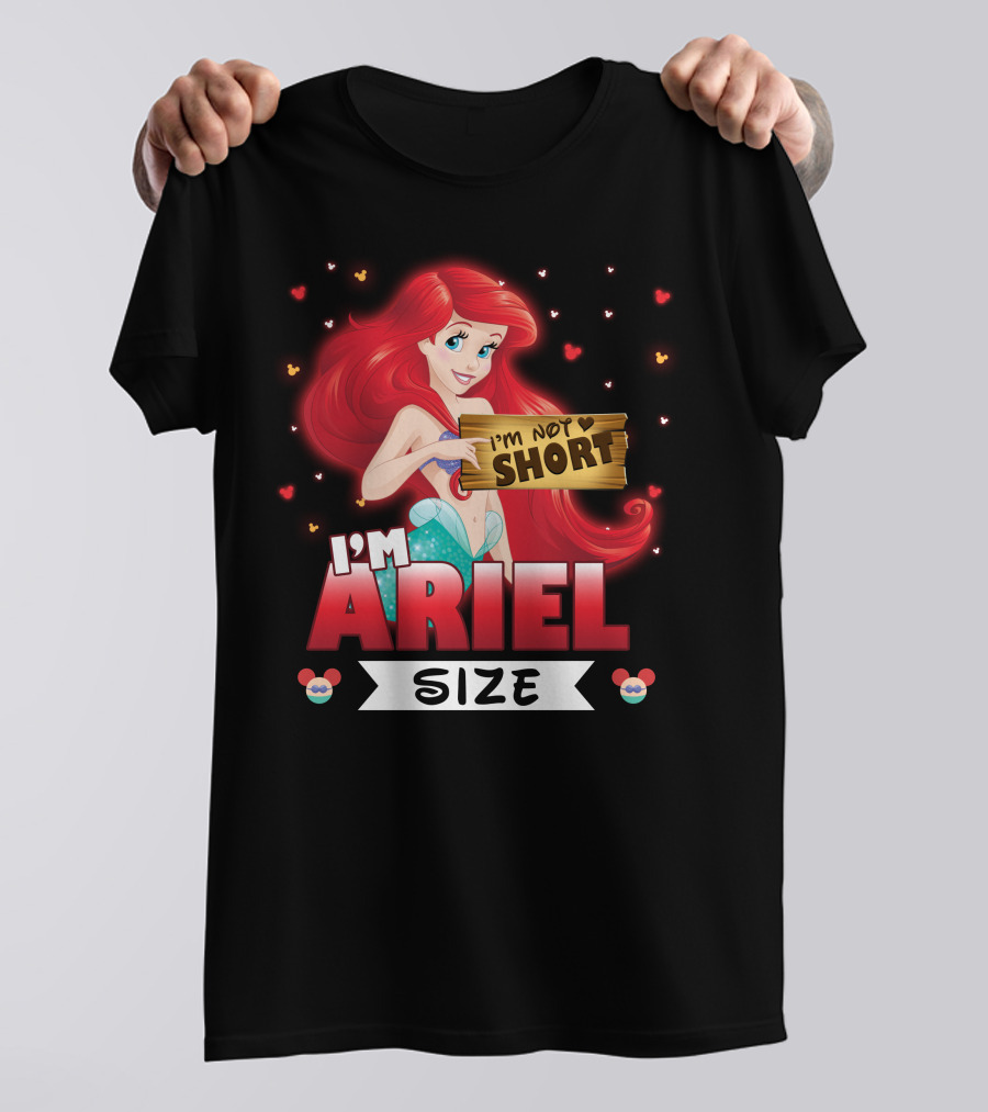 I'M ARIEL SIZE I'M NOT SHORT T-Shirt