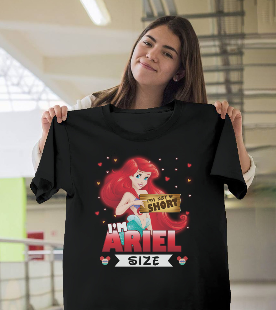 I'M ARIEL SIZE I'M NOT SHORT T-Shirt
