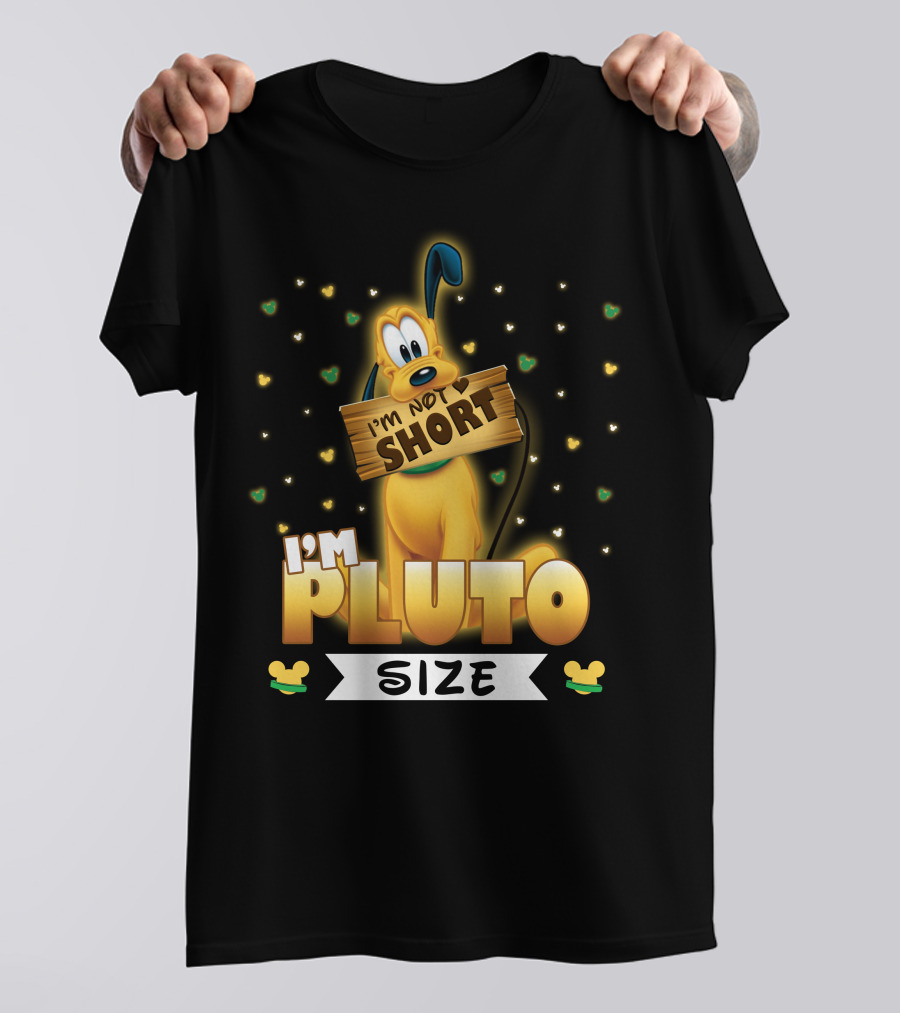 I'm Not Short I'm Pluto Size Disney Character With Mouse Ears T-Shirt