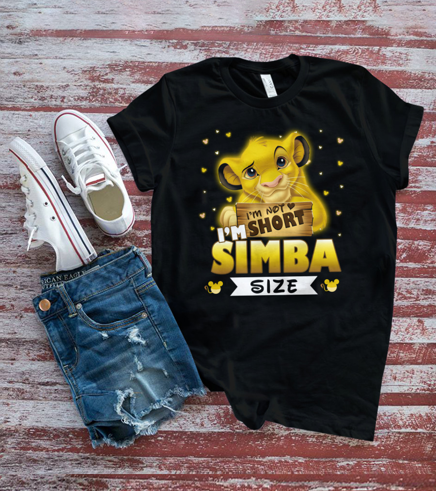 I'M NOT SHORT I'M SIMBA SIZE T-Shirt