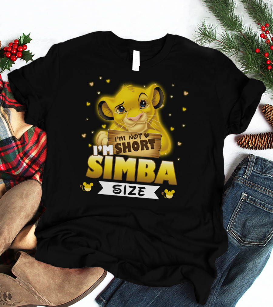 I'M NOT SHORT I'M SIMBA SIZE T-Shirt