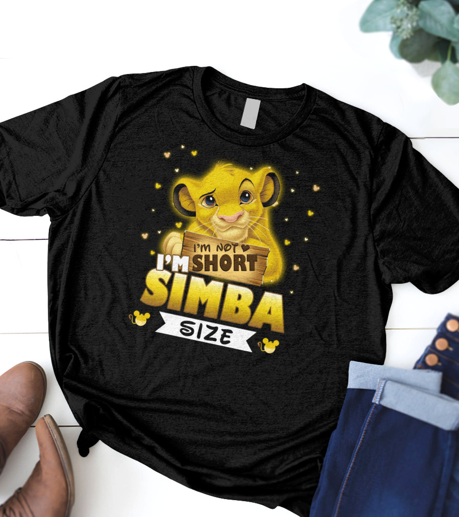 I'M NOT SHORT I'M SIMBA SIZE T-Shirt
